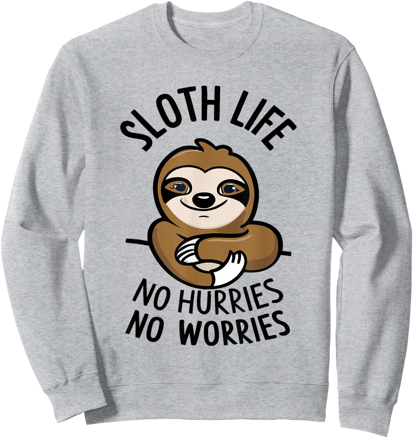 Sloth Life - No hurries, no worries Relaxing life Sweatshirt - Sweatshirt | Ash