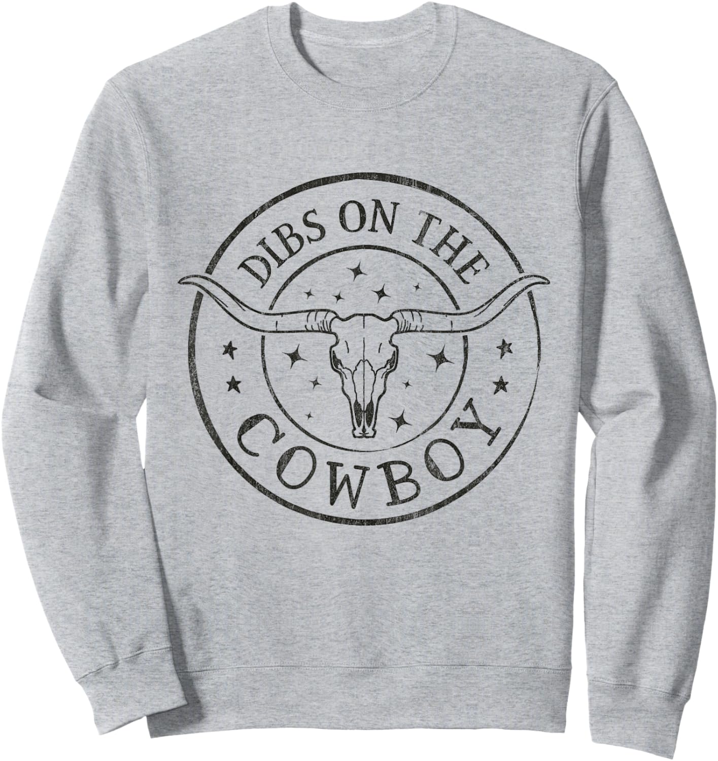 Dibs On The Cowboy Bull Skull Western Southern Cowgirl Sweatshirt - Sweatshirt | Ash