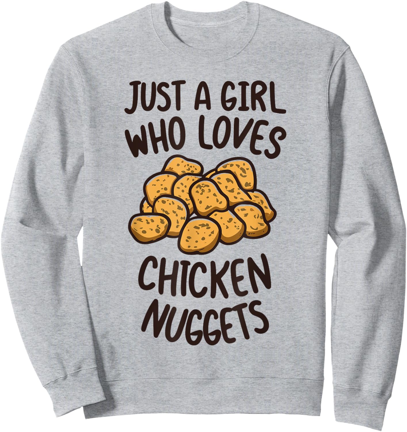 Just A Girl Who Loves Chicken Nuggets Funny Fast Food Lover Sweatshirt - Sweatshirt | Ash