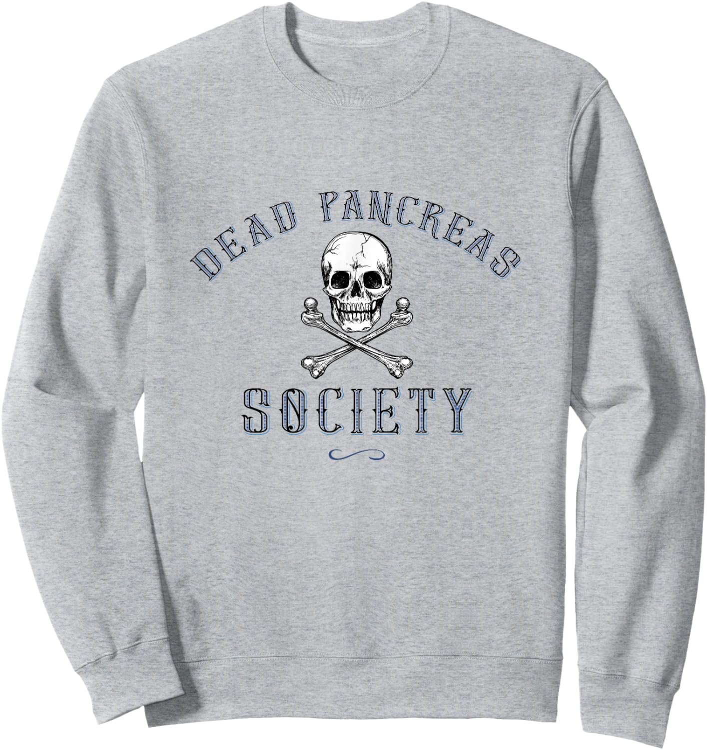 Dead Pancreas Society, Diabetes Awareness Skull Sweatshirt - Sweatshirt | Ash