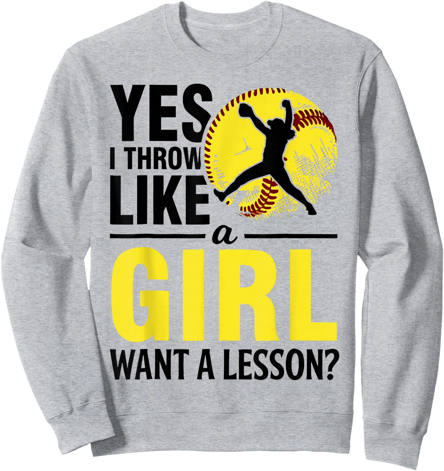 Softball Yes I Throw Like Girl Teen Women Funny Graphic Sweatshirt - Sweatshirt | Ash