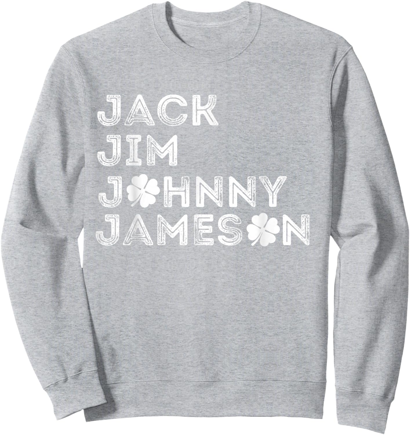 Jack Jim Johnny & Jameson St. Patrick's Day Sweatshirt - Sweatshirt | Ash