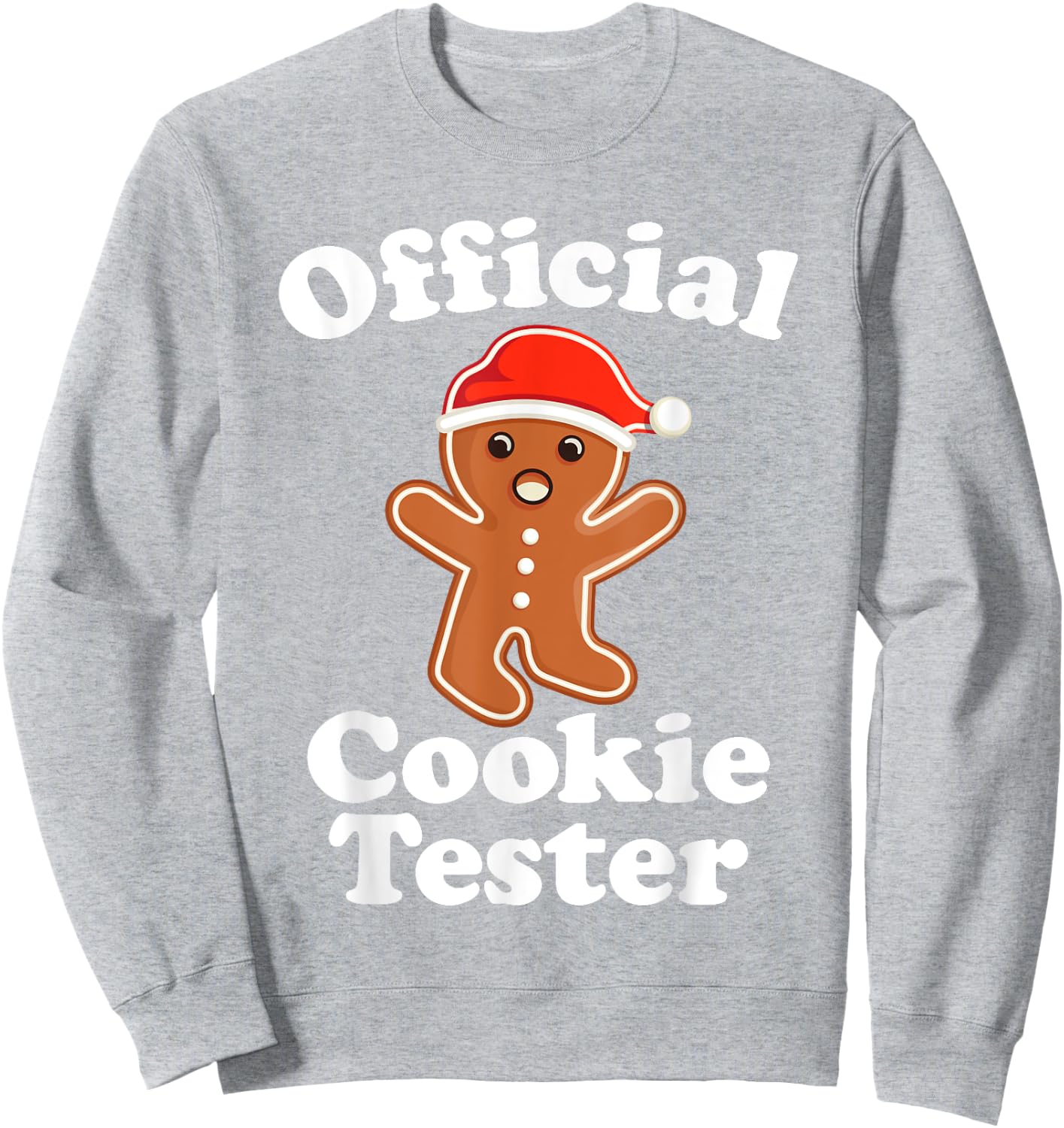 Funny Gingerbread Man Official Cookie Tester Christmas Sweatshirt - Sweatshirt | Ash