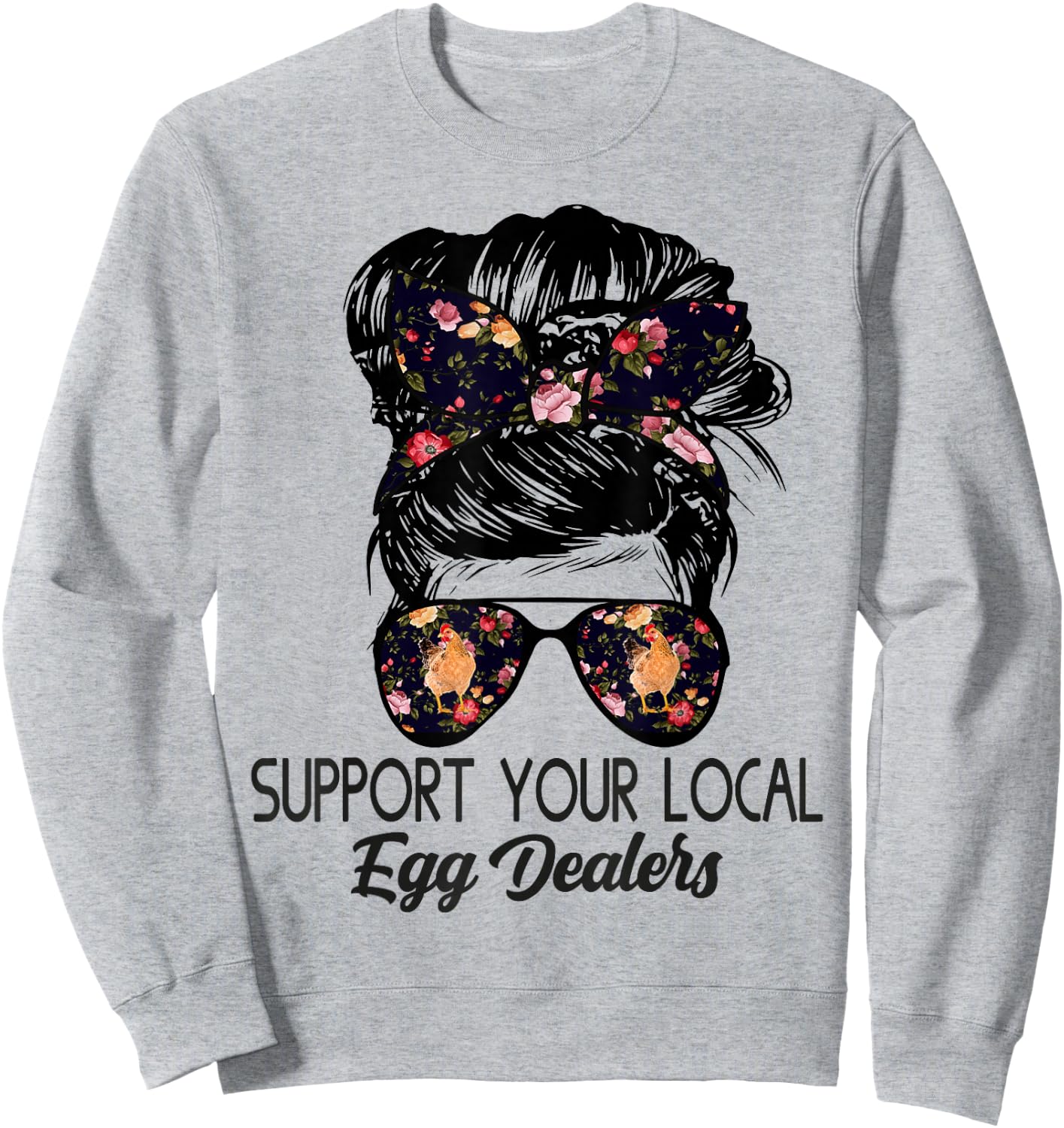 Support Your Local Egg Dealers Funny Local Egg Dealers Sweatshirt - Sweatshirt | Ash