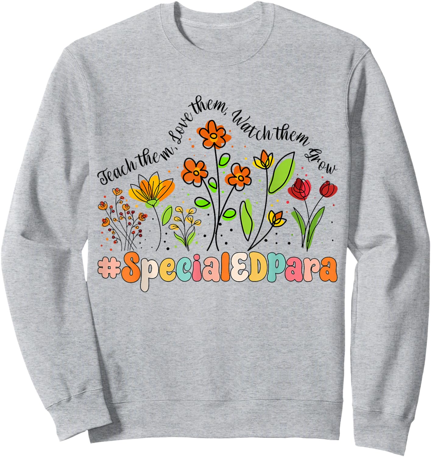 Special ED Para Appreciation Week Back to School Sweatshirt - Sweatshirt | Ash