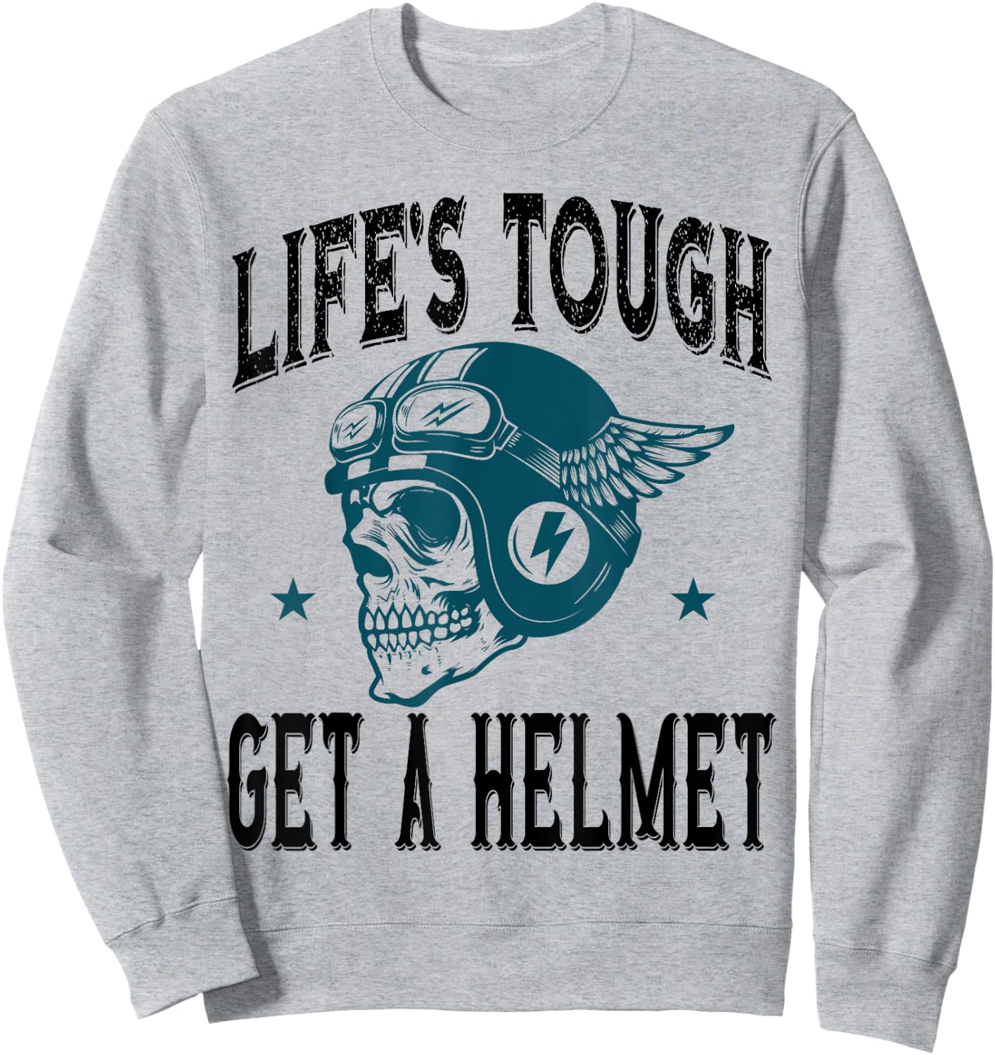 Life's Tough Get a Helmet Funny Skeleton Riding Motorcycle Sweatshirt - Sweatshirt | Ash