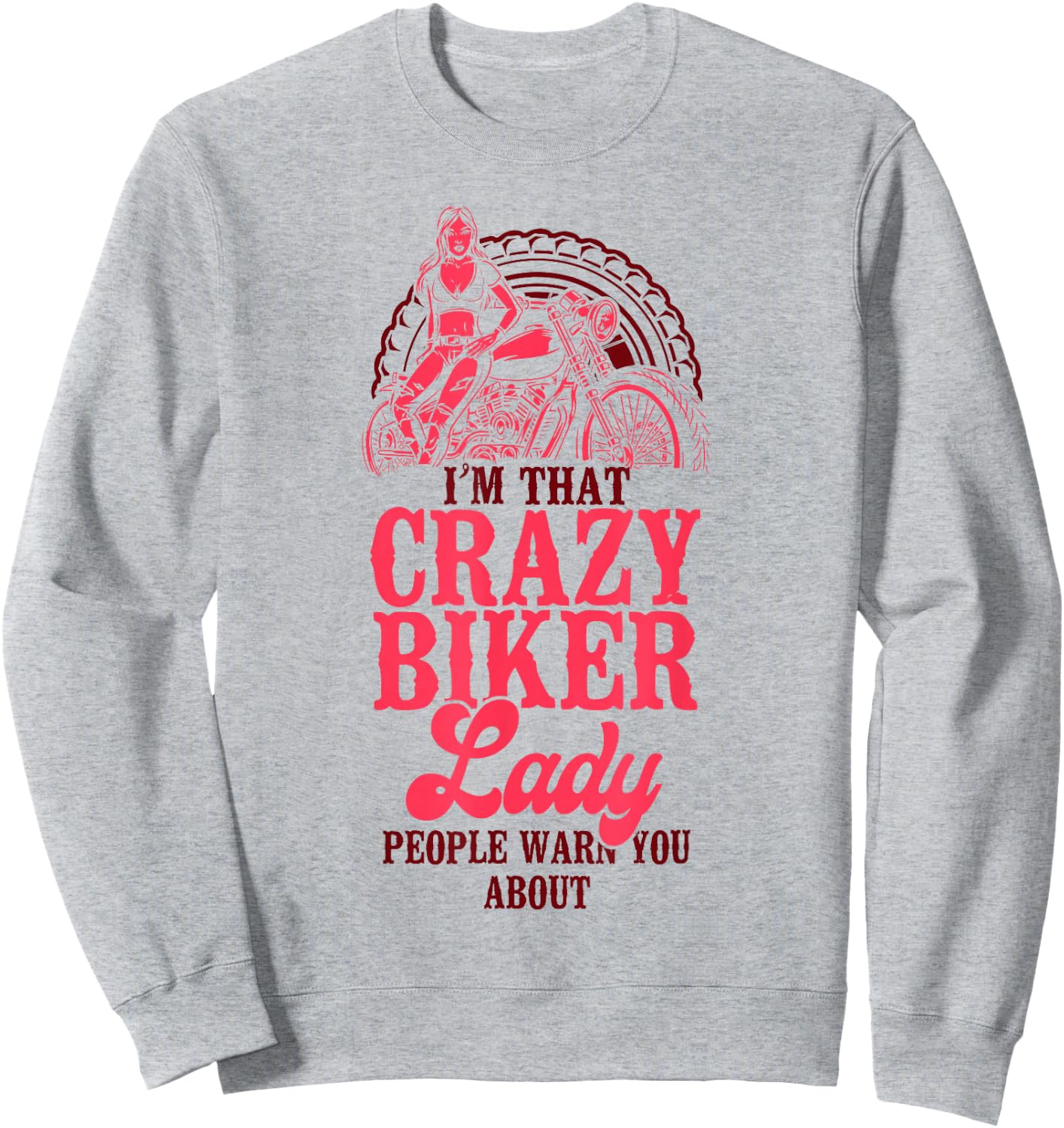 Classic Motorcycle Biker I'm That Crazy Biker Lady People Sweatshirt - Sweatshirt | Ash