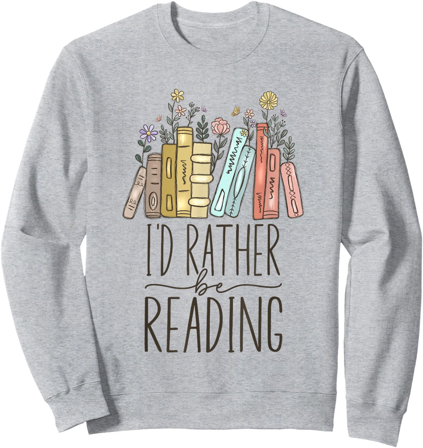 I'd Rather Be Reading Sweatshirt - Sweatshirt | Ash