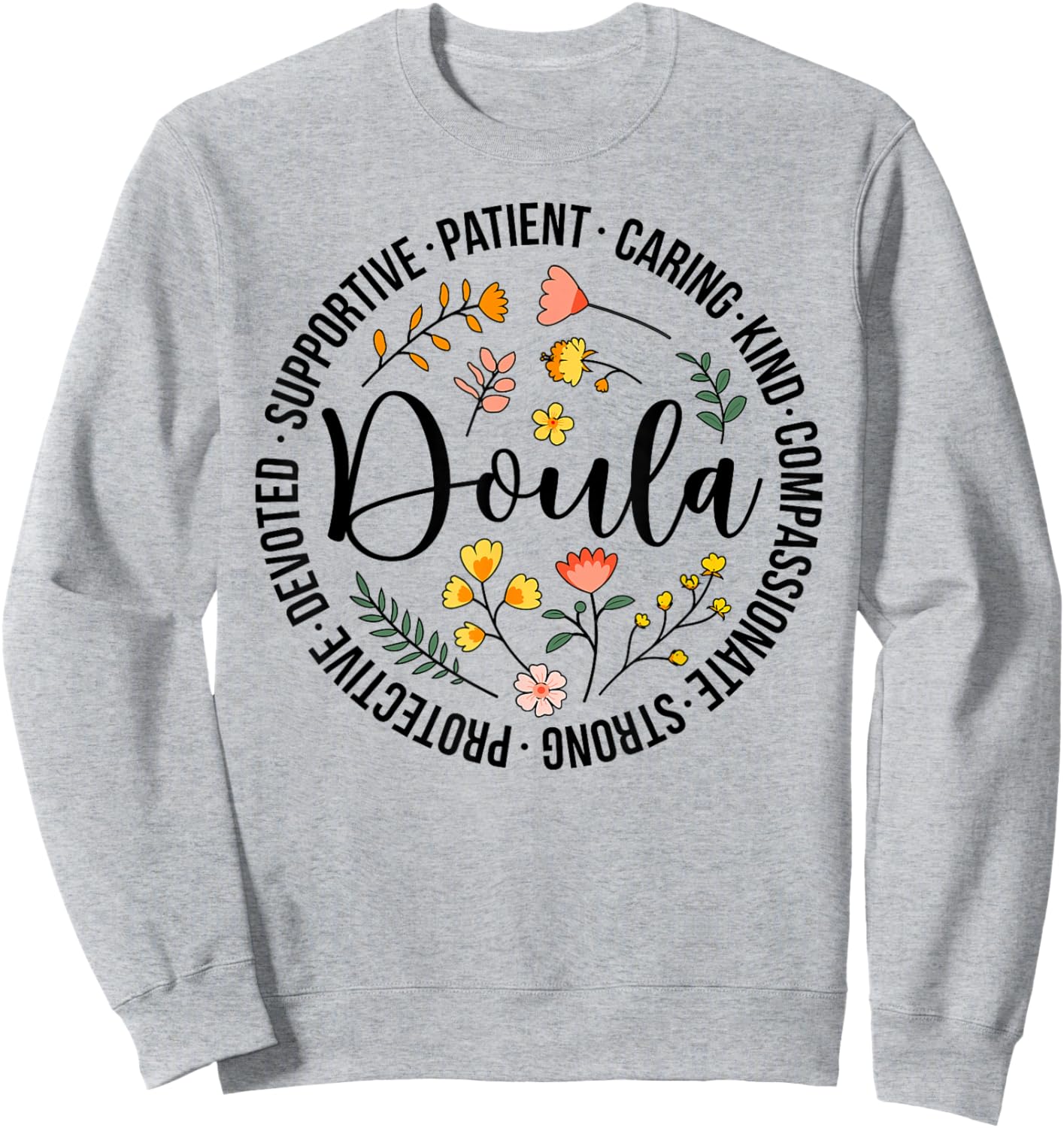 Doula Appreciation Birth Doula Postpartum Doula Doulas Sweatshirt - Sweatshirt | Ash