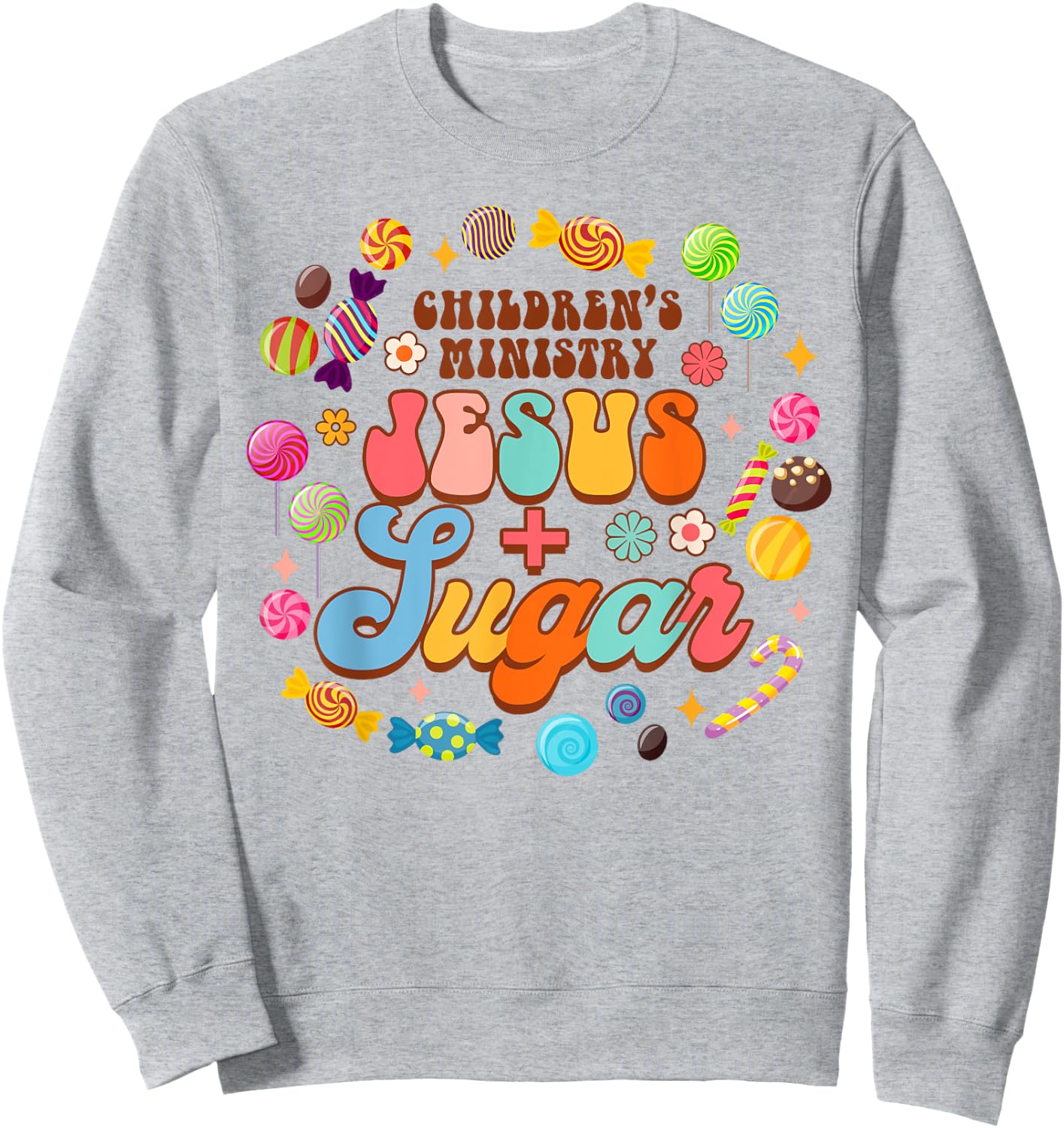 Children's Ministry Funny Children's Ministry Jesus & Sugar Sweatshirt - Sweatshirt | Ash