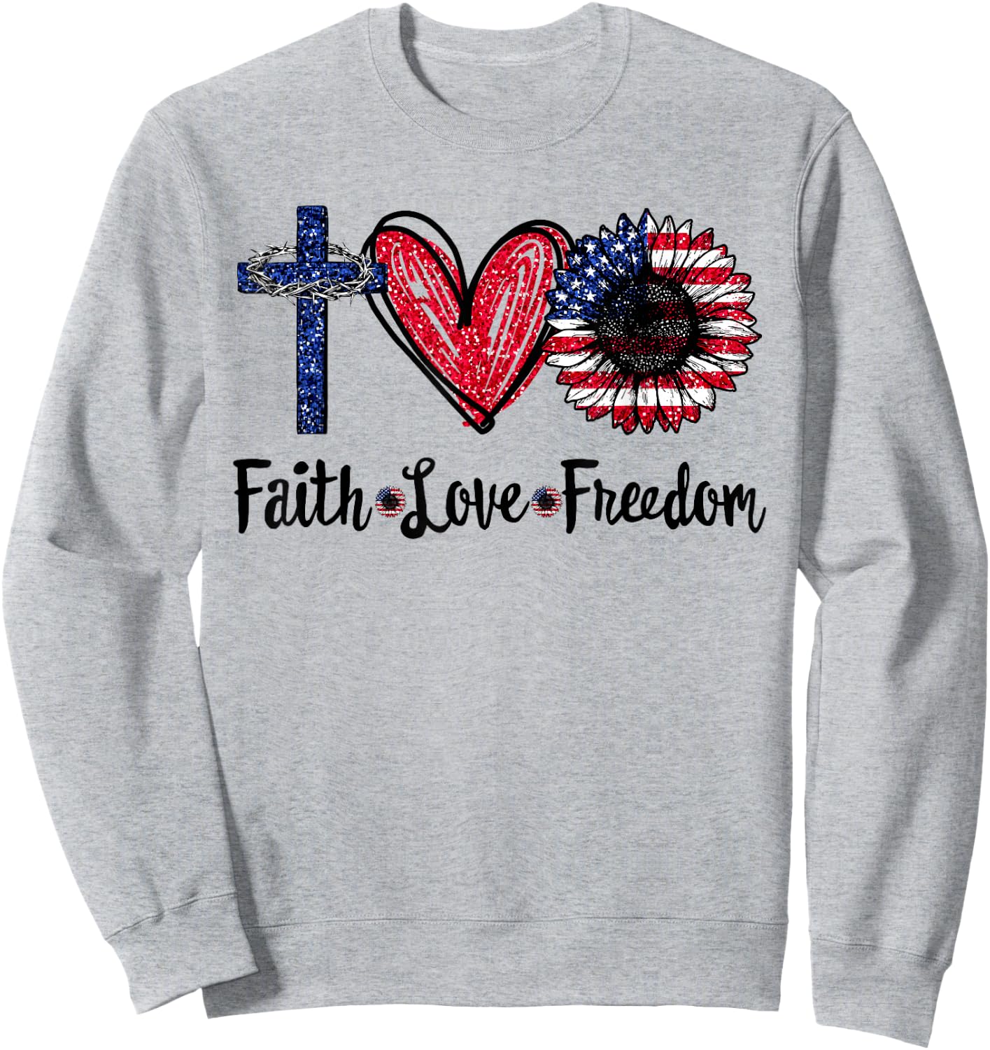 Faith Love Freedom Sunflower Jesus American Flag 4th of July Sweatshirt - Sweatshirt | Ash