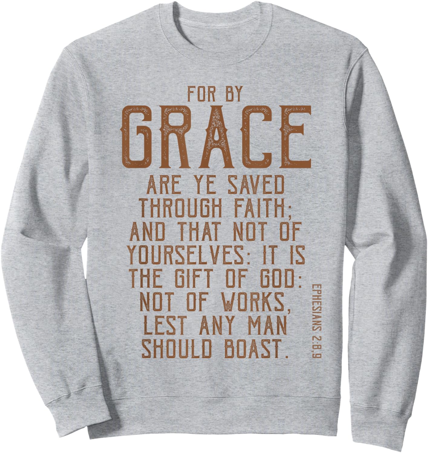 For By Grace Are Ye Saved Through Faith, KJV Bible Verse Sweatshirt - Sweatshirt | Ash