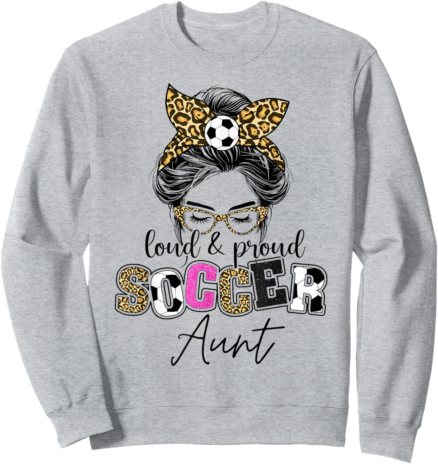 Proud and loud Soccer Aunt messy bun leopard women Sweatshirt - Sweatshirt | Ash