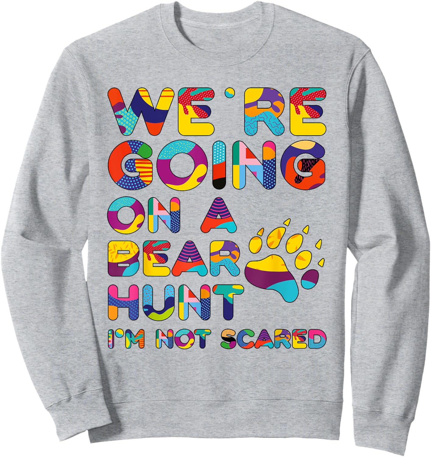 Cool going on a bear hunt I'm not scared for kids Sweatshirt - Sweatshirt | Ash