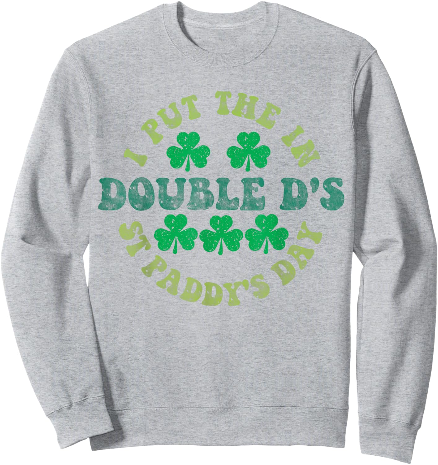 I Put The Double D In Paddys Women's St Patricks Day Boobs Sweatshirt - Sweatshirt | Ash