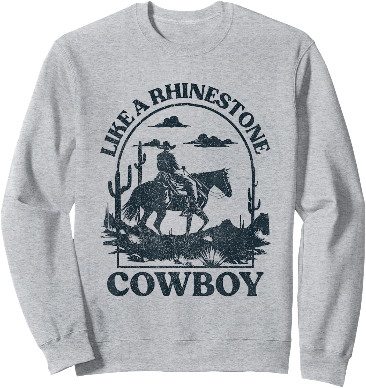 Like A Rhinestone Cowboy Horseback Western Rodeo Country Sweatshirt - Sweatshirt | Ash