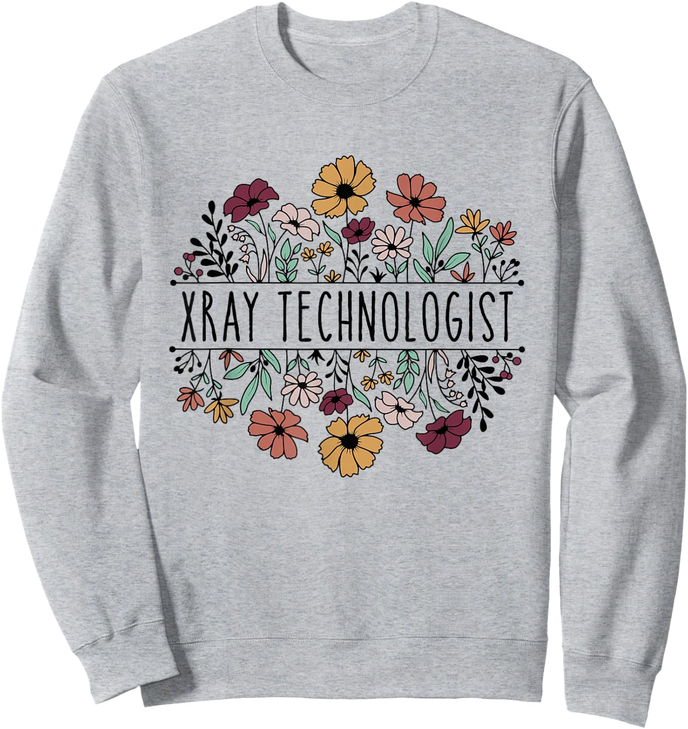 Xray Technologist Xray Tech Radiologic Technologist Sweatshirt - Sweatshirt | Ash