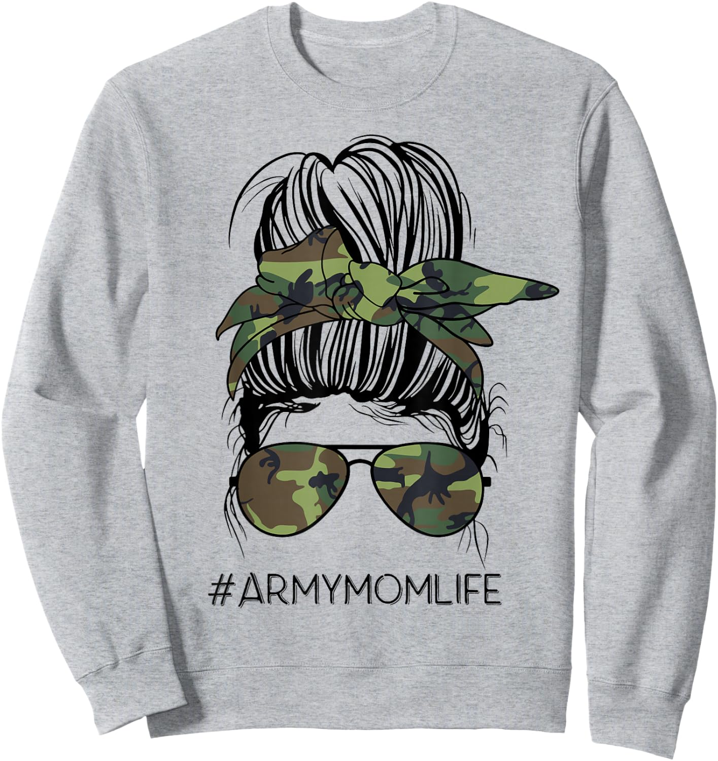 Army Mom Life Messy Bun Camo Print Sunglasses Mothers Day Sweatshirt - Sweatshirt | Ash