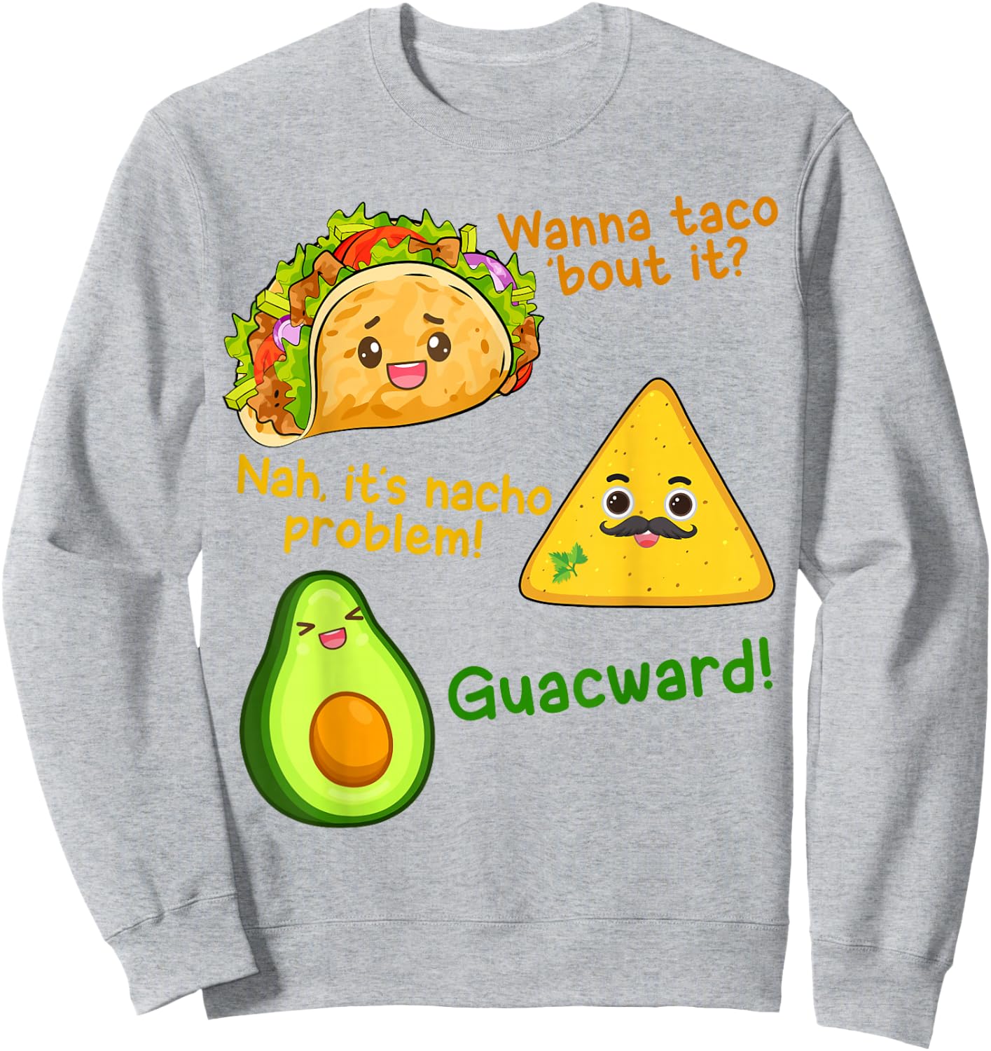 Wanna Taco Bout It Nacho Problem Cinco De Mayo Kid Men Women Sweatshirt - Sweatshirt | Ash