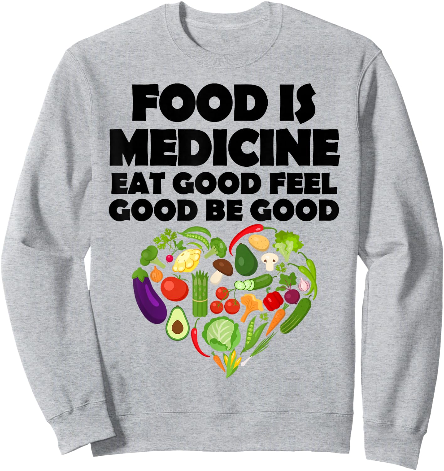 Food is Medicine Healthy Eating Sweatshirt - Sweatshirt | Ash