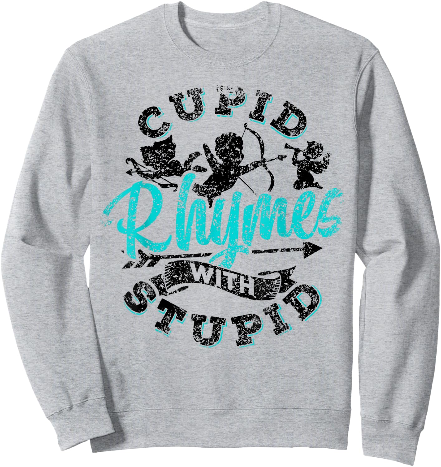 Cupid Rhymes With Stupid Valentine Anti Valentines Humor Sweatshirt - Sweatshirt | Ash