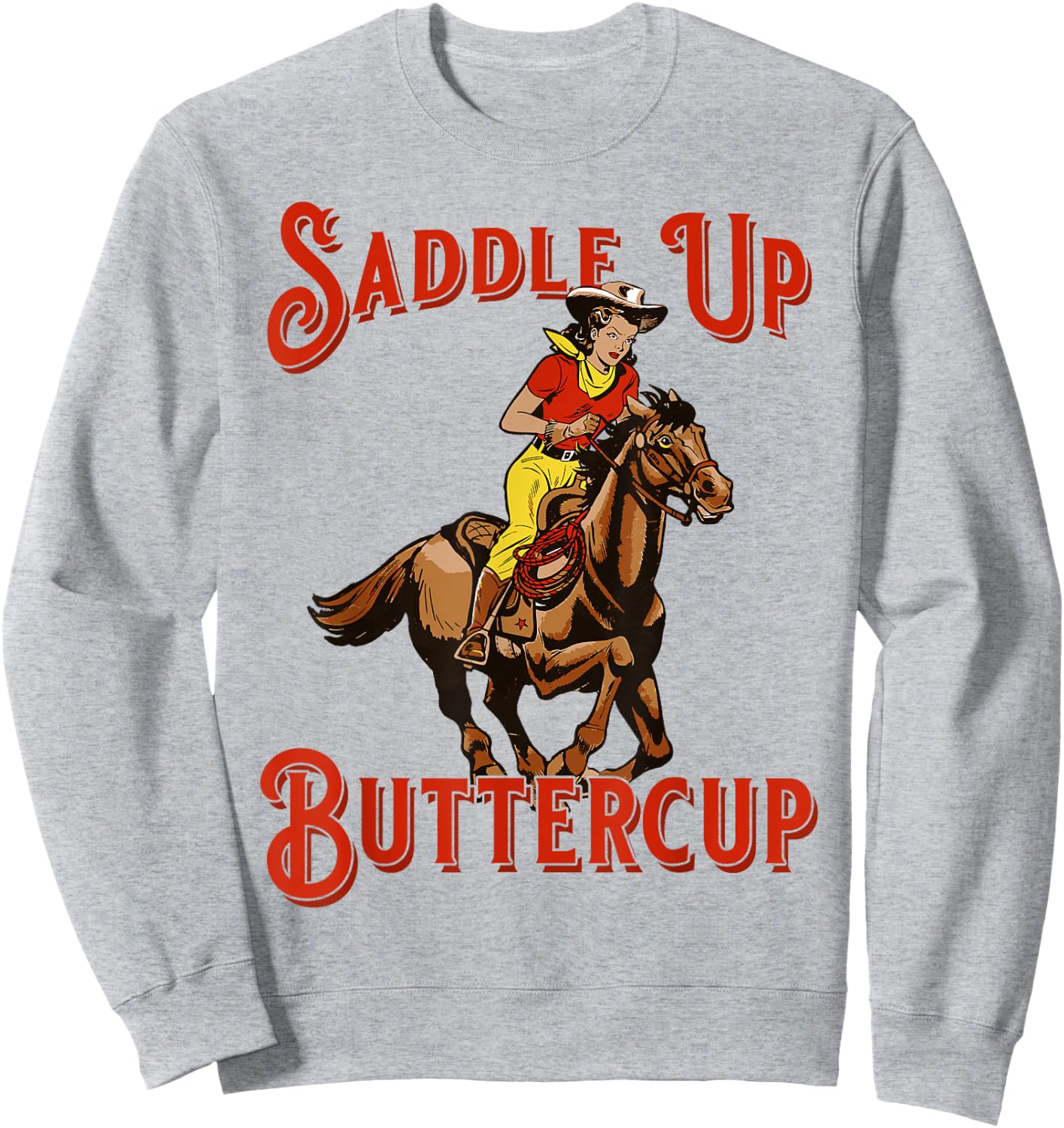 Saddle Up Buttercup Vintage Cowboy Cowgirl Southern Western Sweatshirt - Sweatshirt | Ash