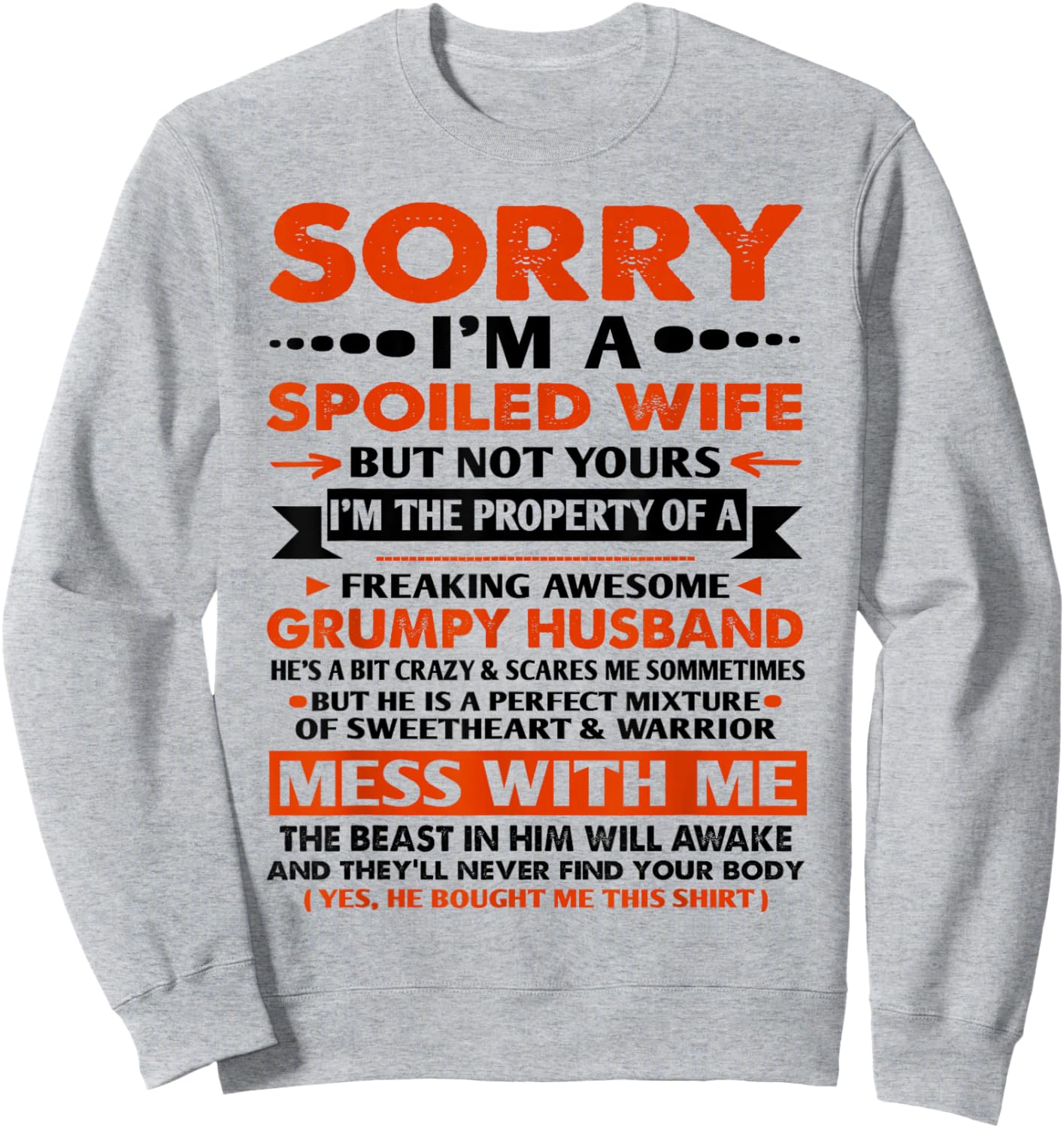 Sorry I'm a Spoiled Wife but Not Yours Grumpy Old Husband Sweatshirt - Sweatshirt | Ash