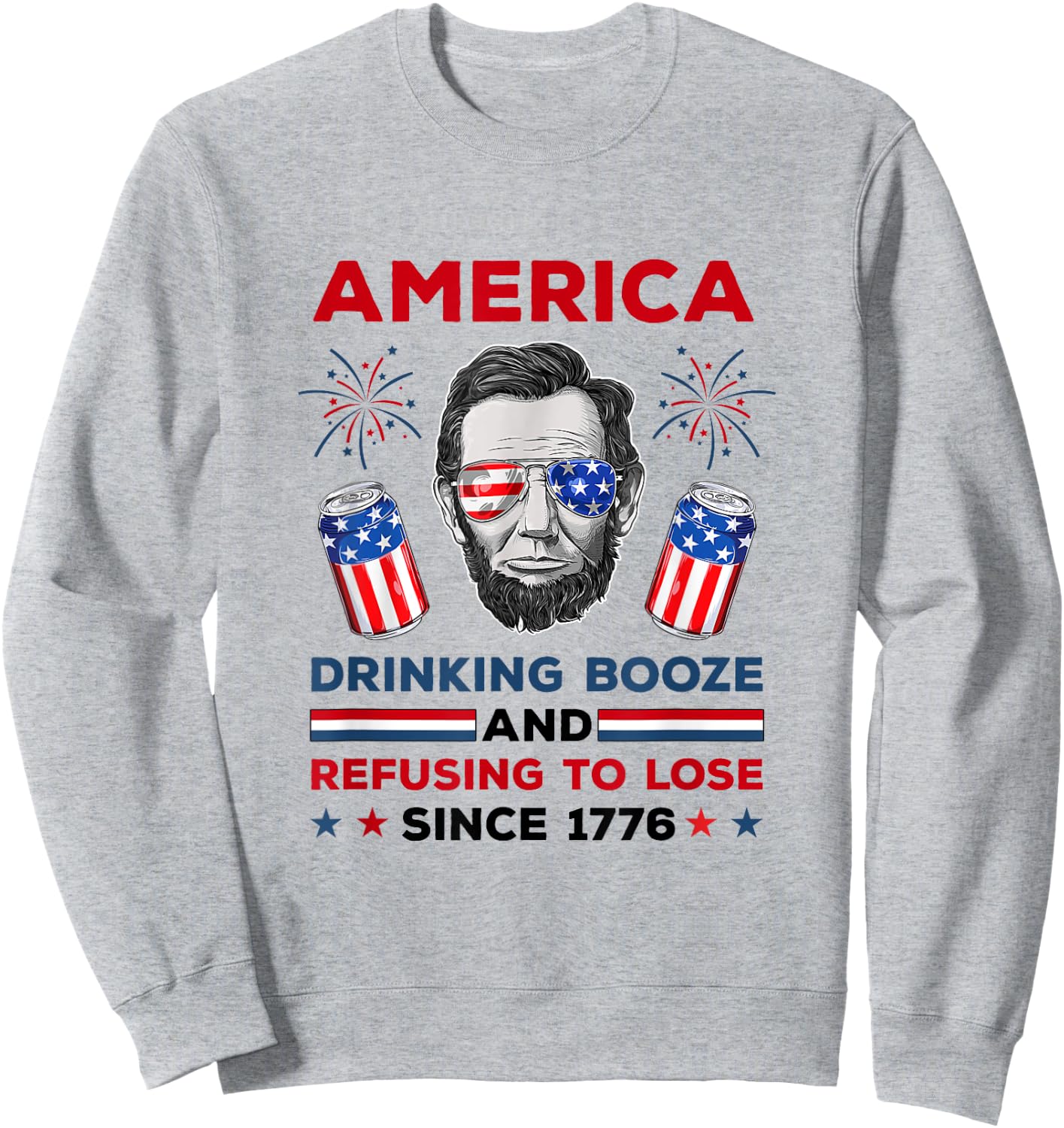 America Drinks And Refuses To Lose July 4th Women Men Sweatshirt - Sweatshirt | Ash