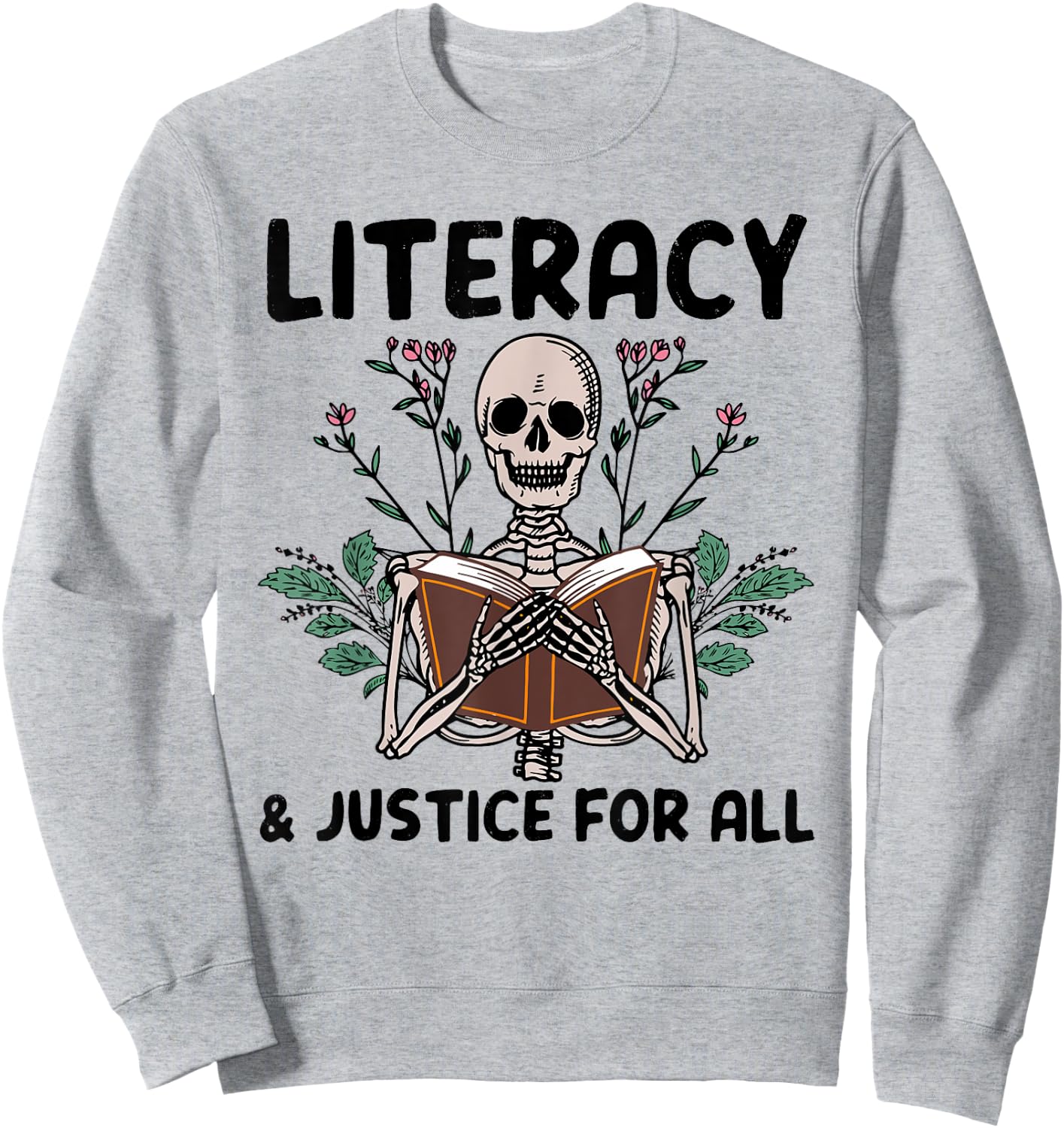 Literacy And Justice For All Skeleton Books Sweatshirt - Sweatshirt | Ash