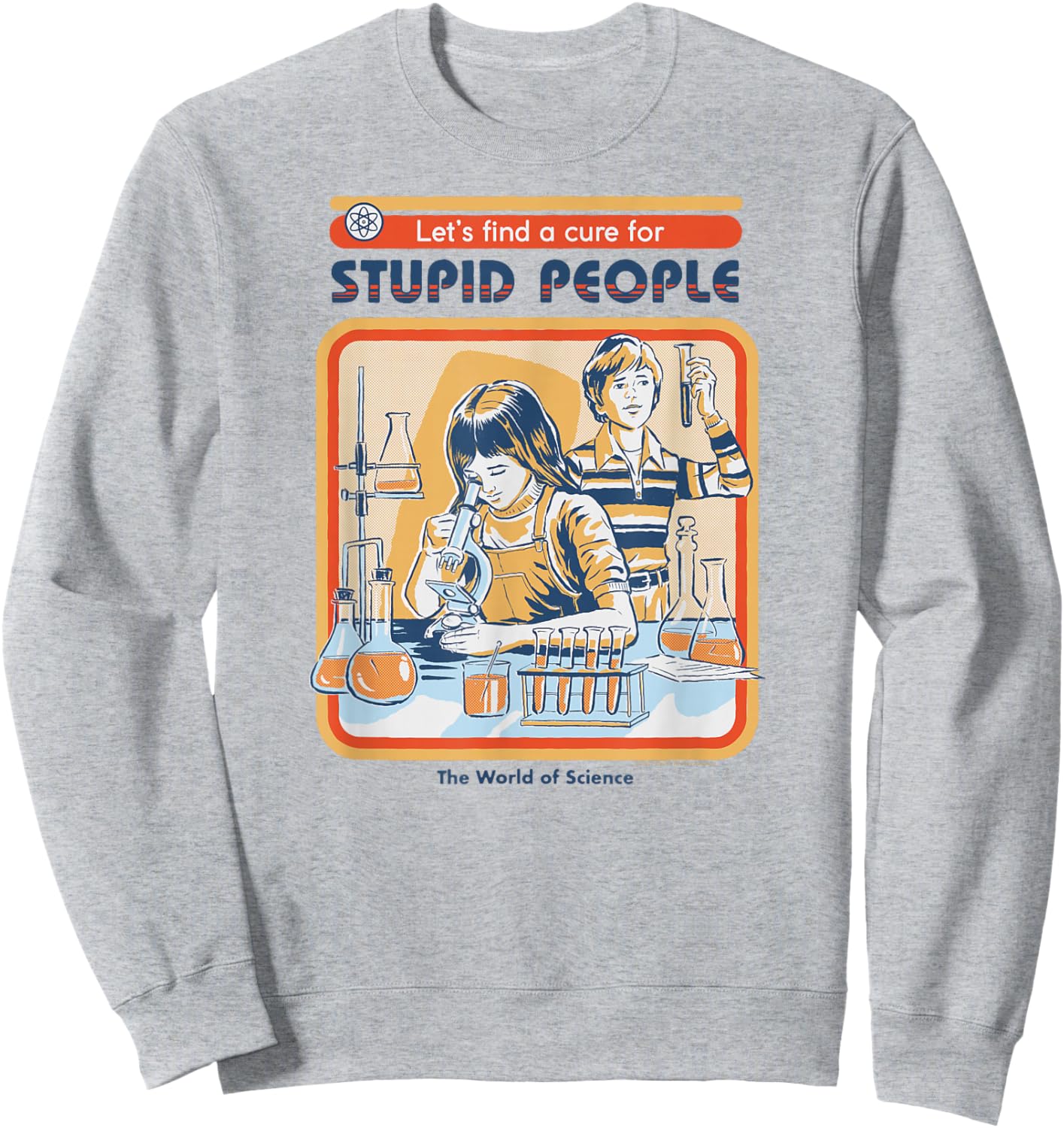 Steven Rhodes Let's Cure Stupid People Lab Retro Dark Humor Sweatshirt - Sweatshirt | Ash