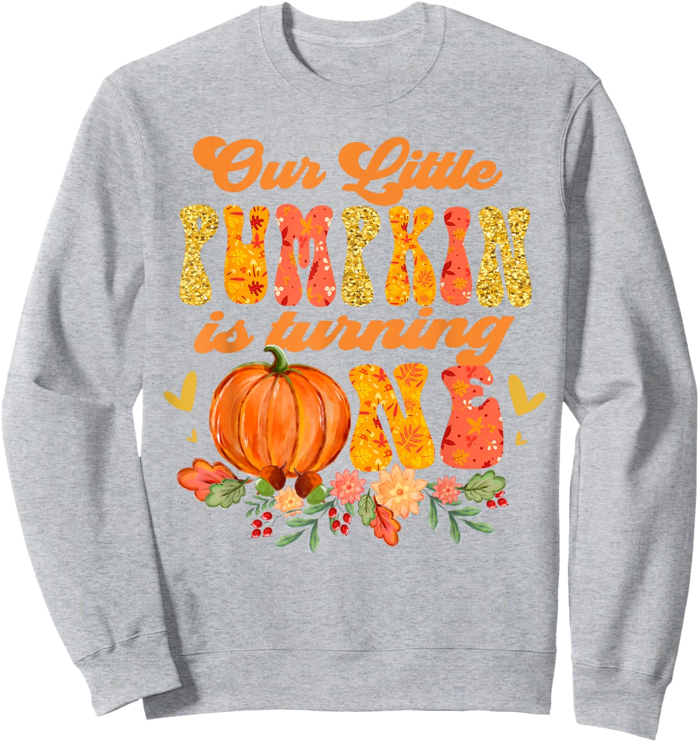 Our Little Pumpkin is Turning One First 1st Birthday Girl Sweatshirt - Sweatshirt | Ash
