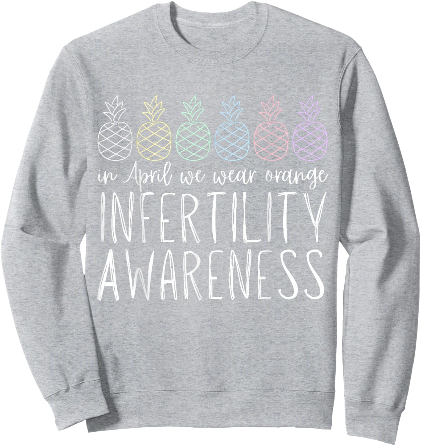 In April We Wear Orange Infertility Awareness Week 2024 IVF Sweatshirt - Sweatshirt | Ash