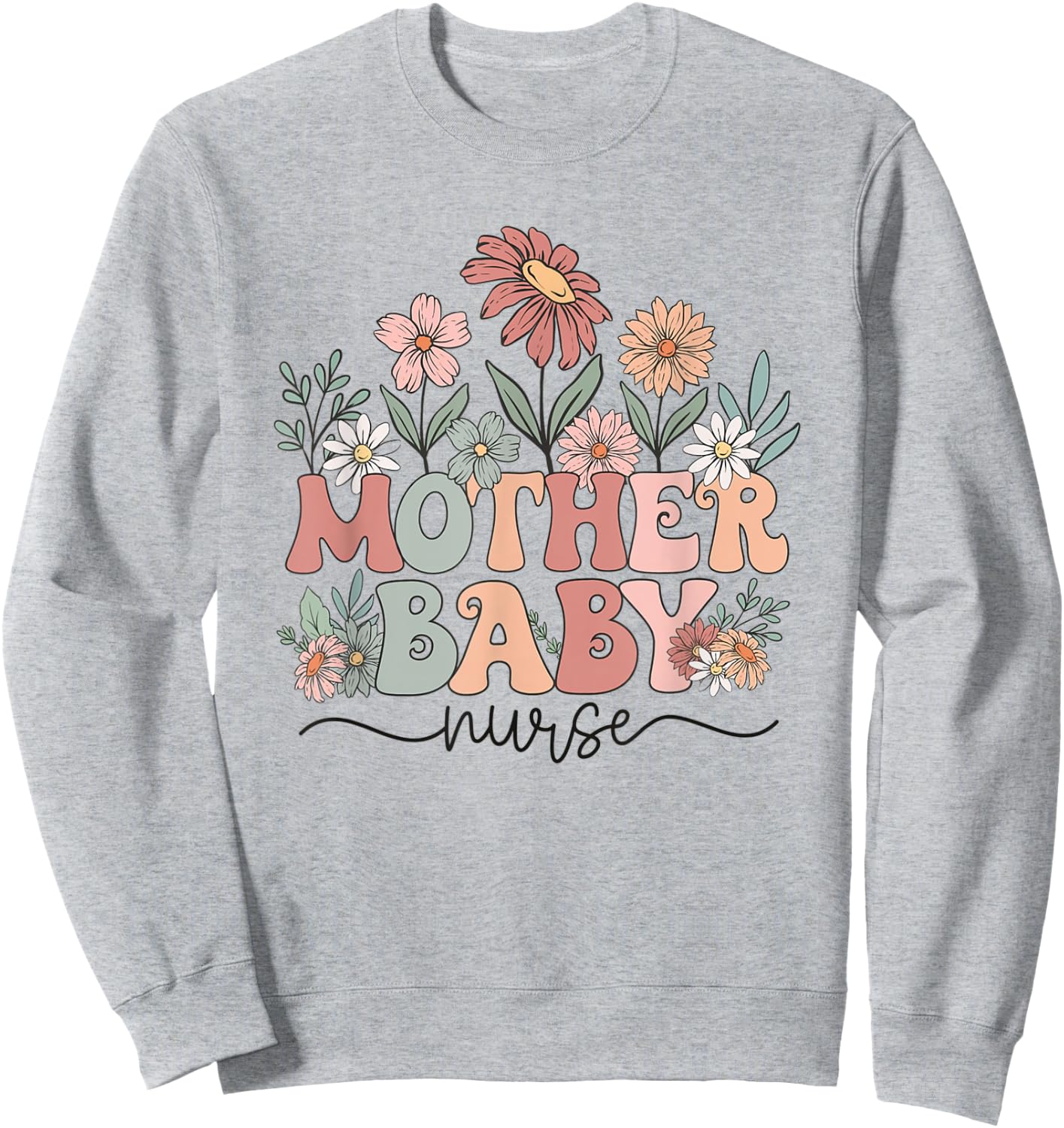 Wildflower Mother Baby Nurse Mother Baby Crew Sweatshirt - Sweatshirt | Ash