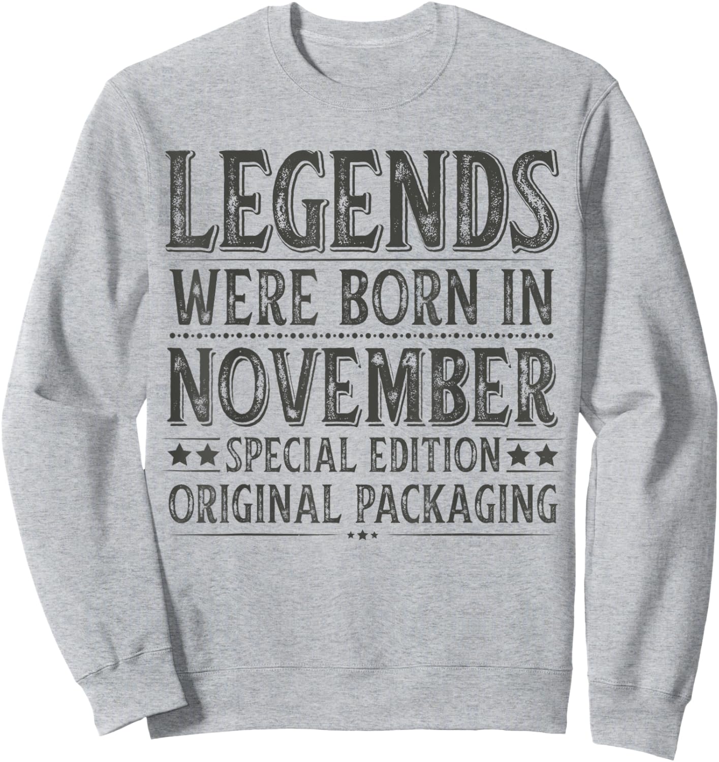 November Birthday Legends Were Born in November Funny Dad Sweatshirt - Sweatshirt | Ash