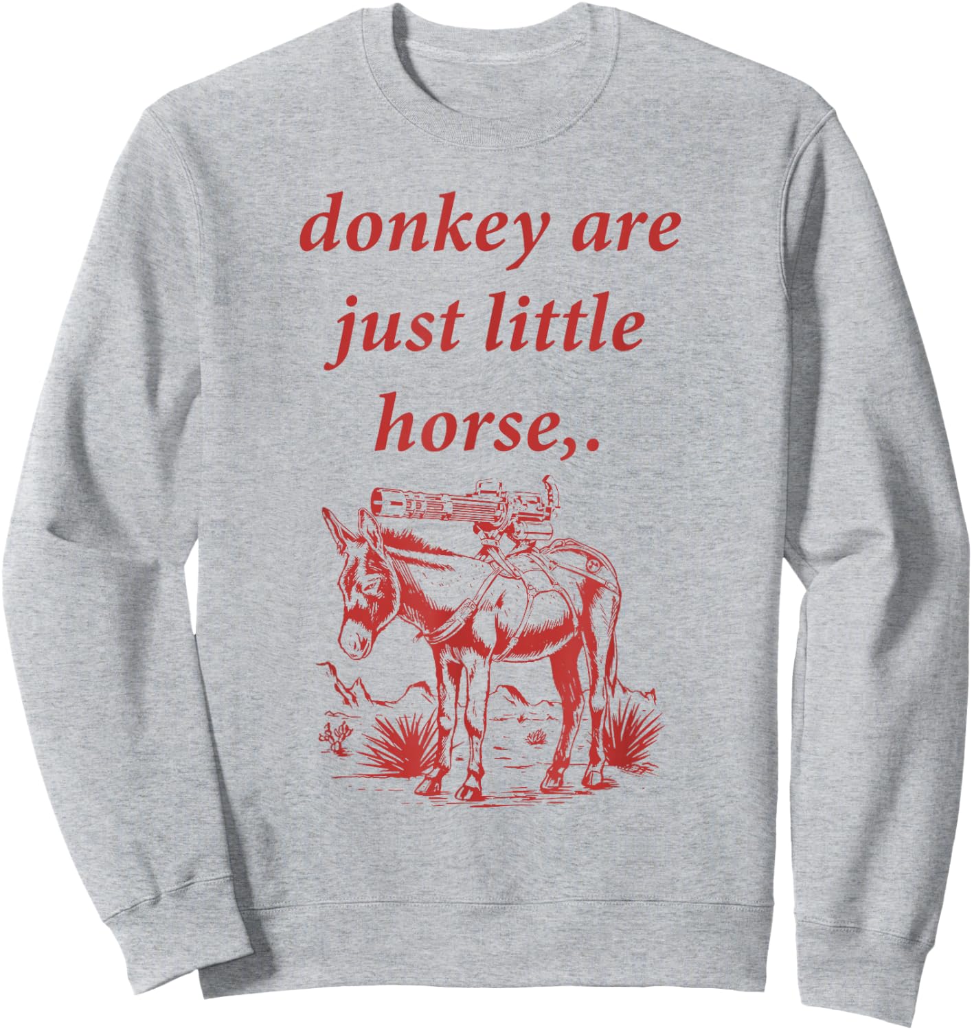 Donkey Are Just Little Horse Apparel Sweatshirt - Sweatshirt | Ash