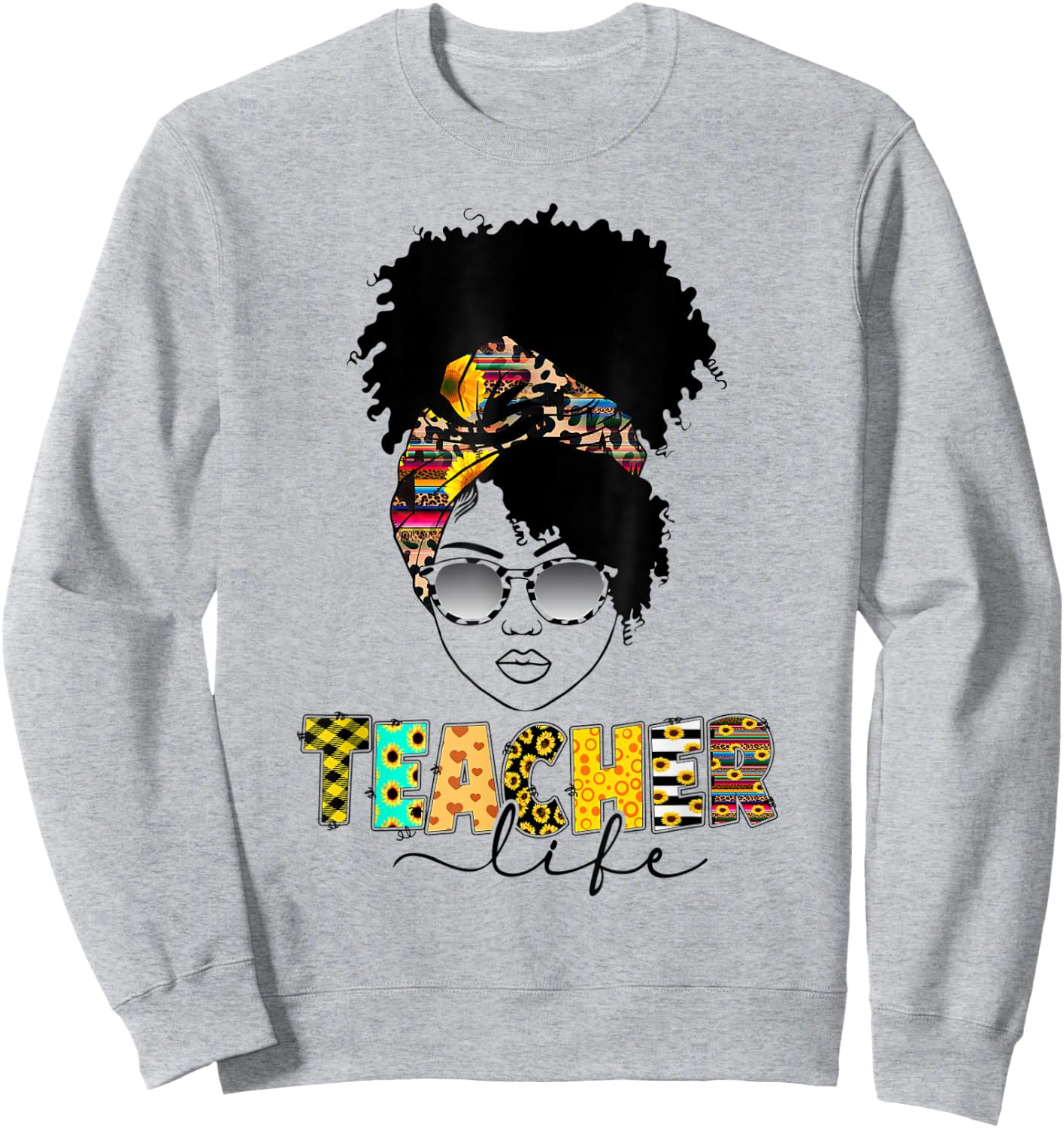 Teacher Life Messy Bun Afro Teacher Week African American Men Women Sweatshirt - Sweatshirt | Ash