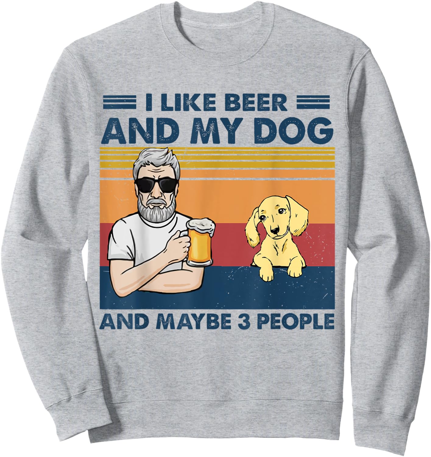 I Like Beer My Dog And Maybe 3 People Cream Dachshund Lover Sweatshirt - Sweatshirt | Ash