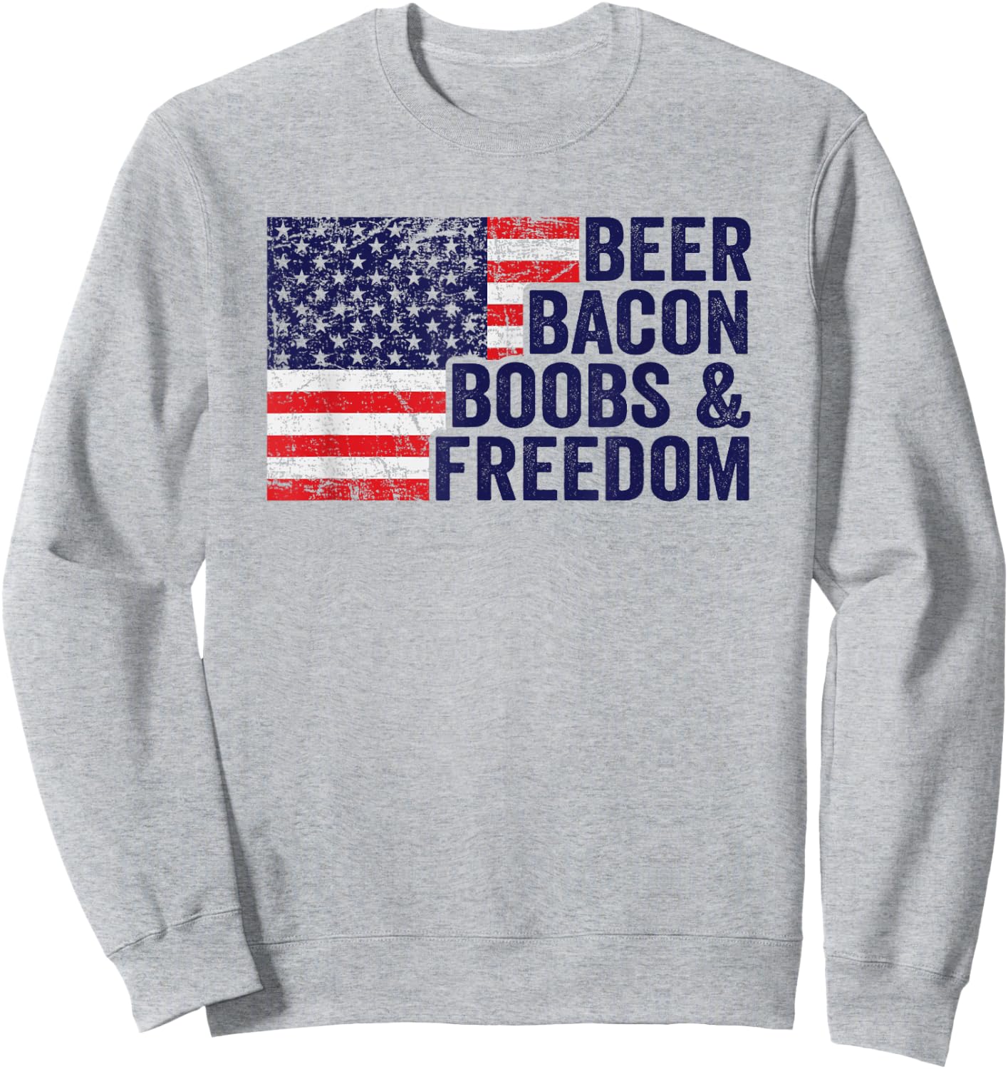 BEER BACON BOOBS & FREEDOM - Funny USA Flag BBQ Drinking Sweatshirt - Sweatshirt | Ash