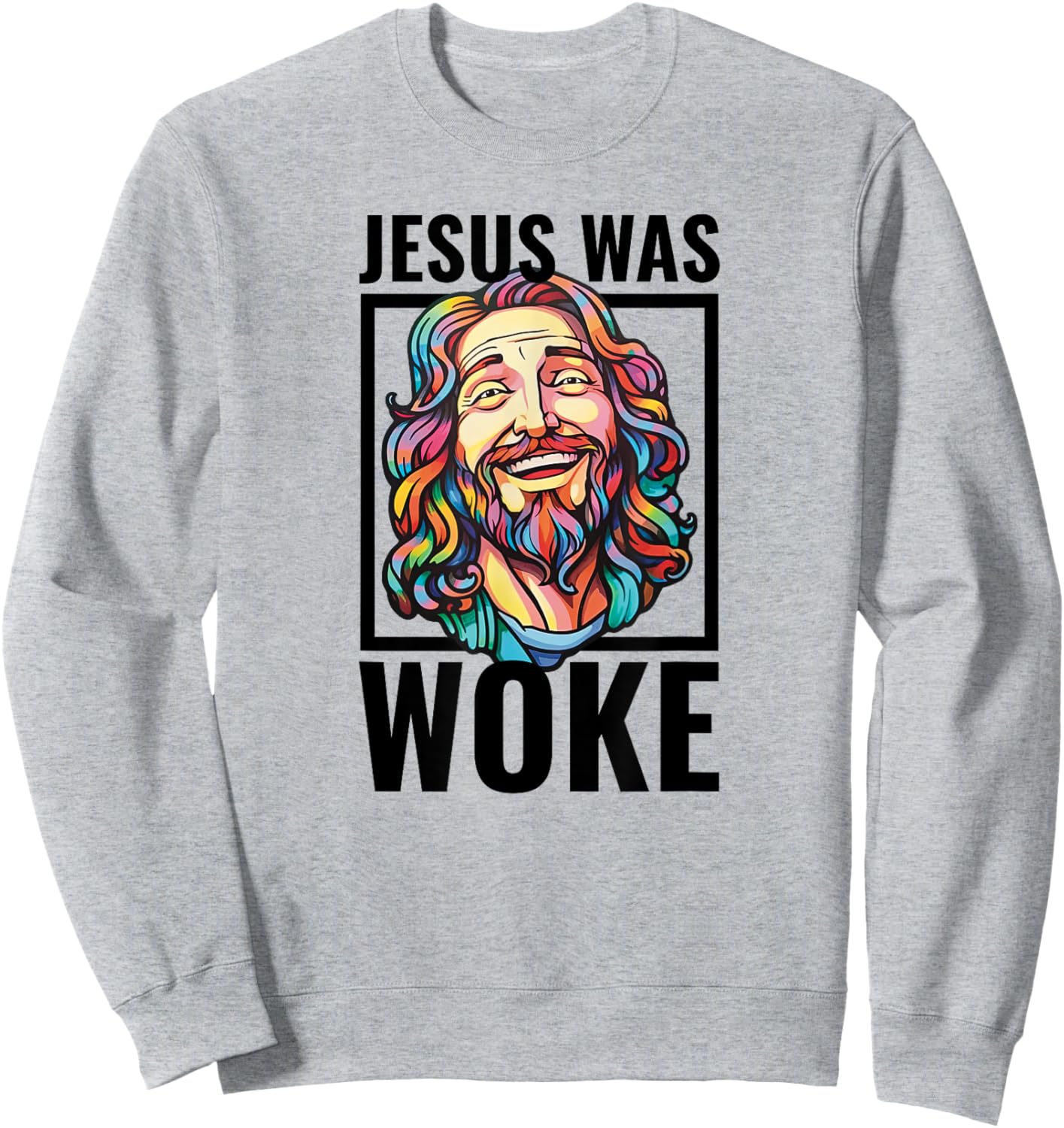 Jesus Was Woke Proud Liberal Christian Woke Democrat Sweatshirt - Sweatshirt | Ash