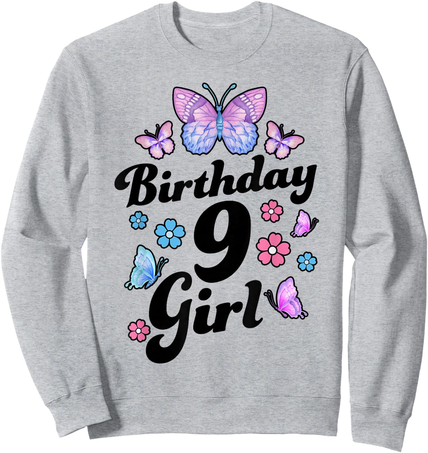 Butterfly Birthday Girl 9 Year Old Cute 9th Bday Party Sweatshirt - Sweatshirt | Ash