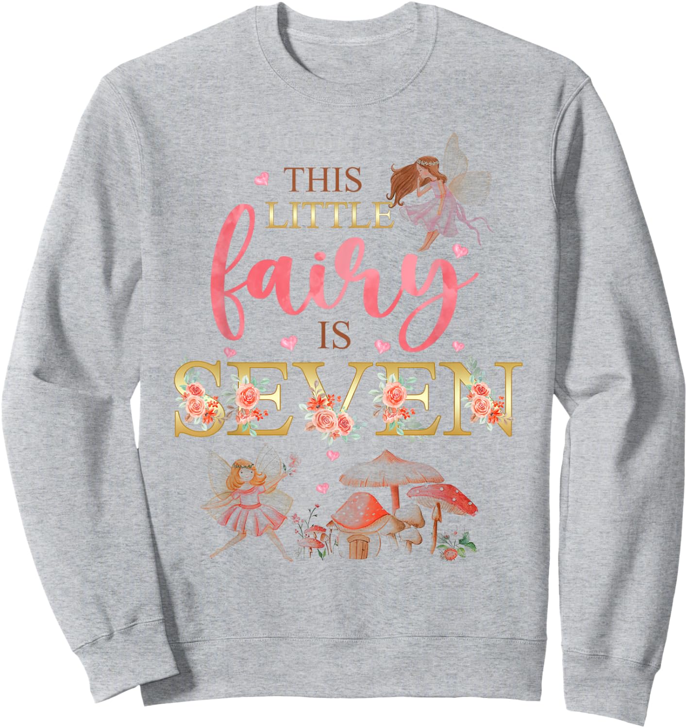 Wildflower Garden Fairy Floral 7th Birthday Shirt Girl Sweatshirt - Sweatshirt | Ash