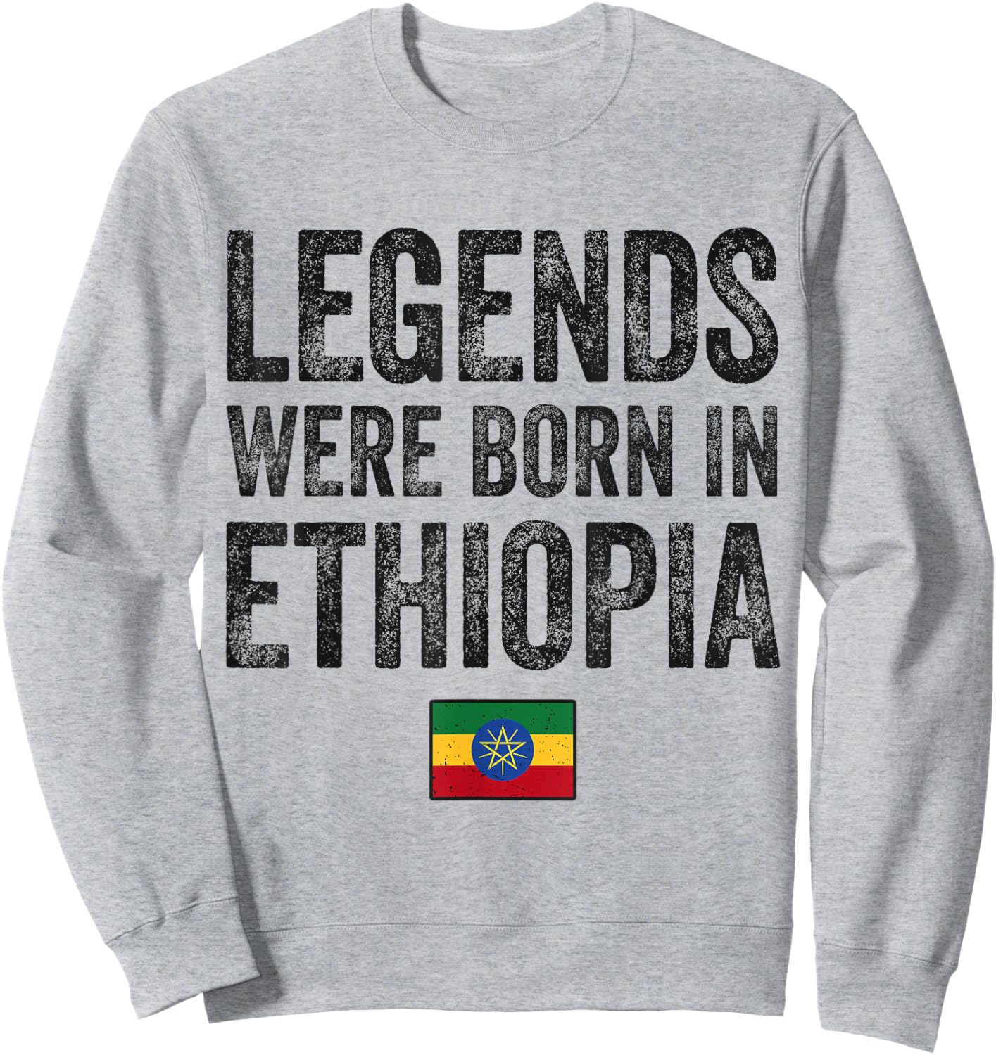 Legends Were Born In Ethiopia Ethiopian Flag Pride Roots Sweatshirt - Sweatshirt | Ash