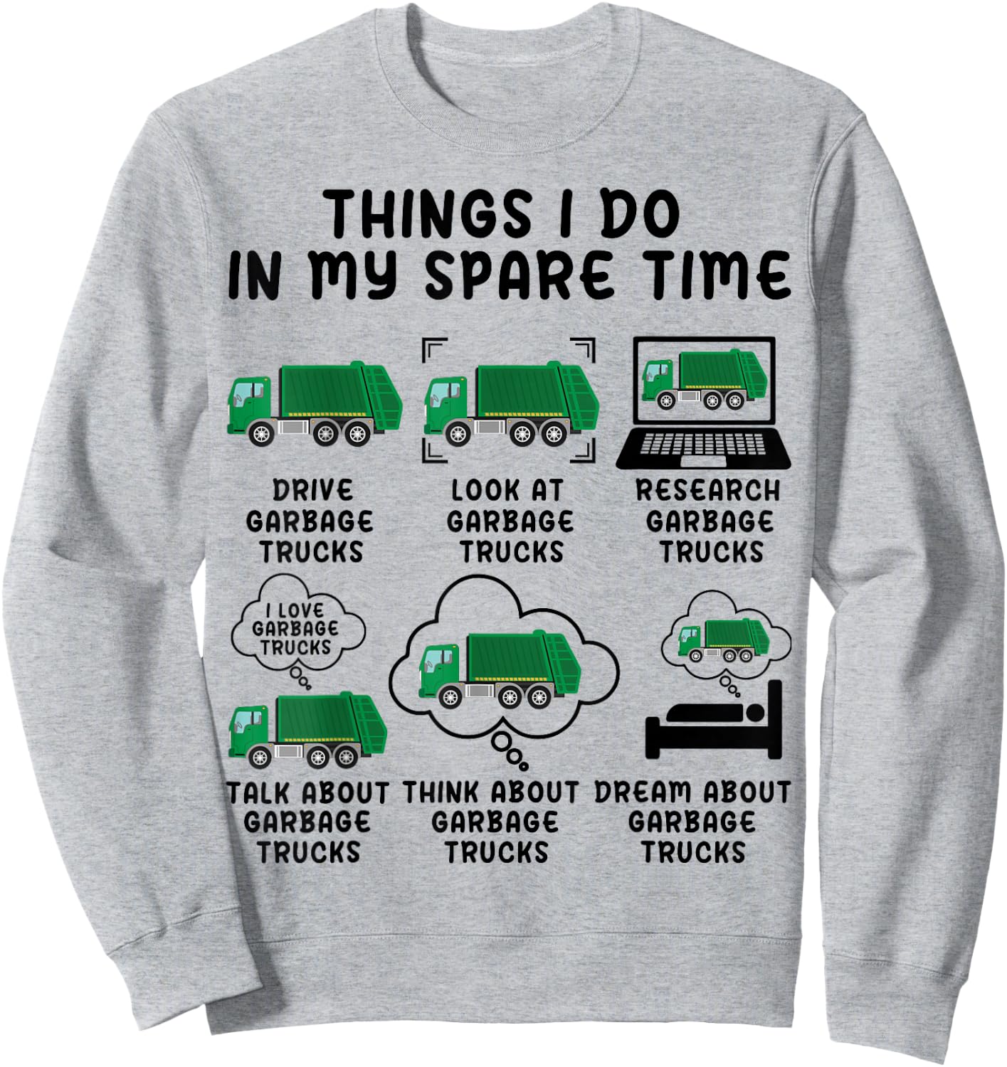 Things I Do In My Spare Time Garb Trucks Funny Garbage Truck Sweatshirt - Sweatshirt | Ash