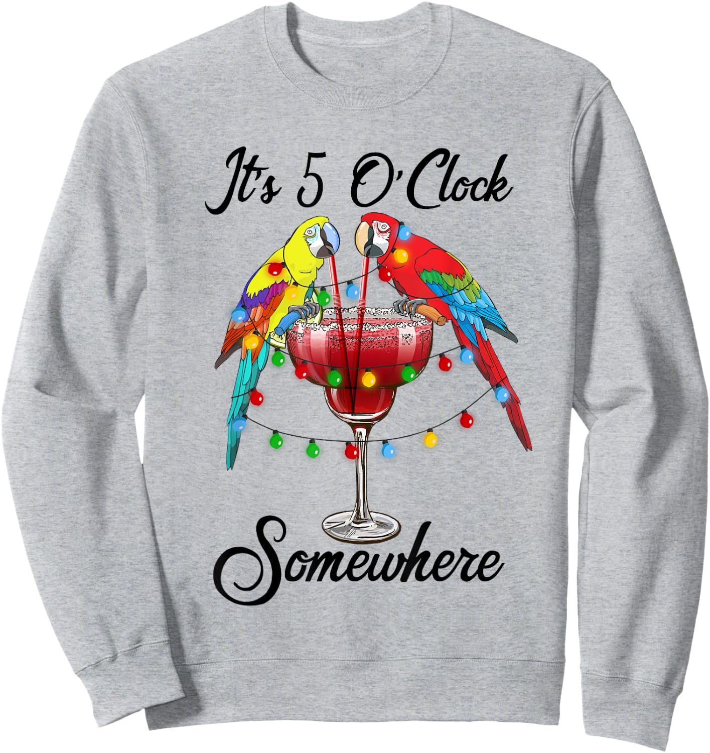 Parrots Drinking Margarita It's 5 O'clock Somewhere Sweatshirt - Sweatshirt | Ash