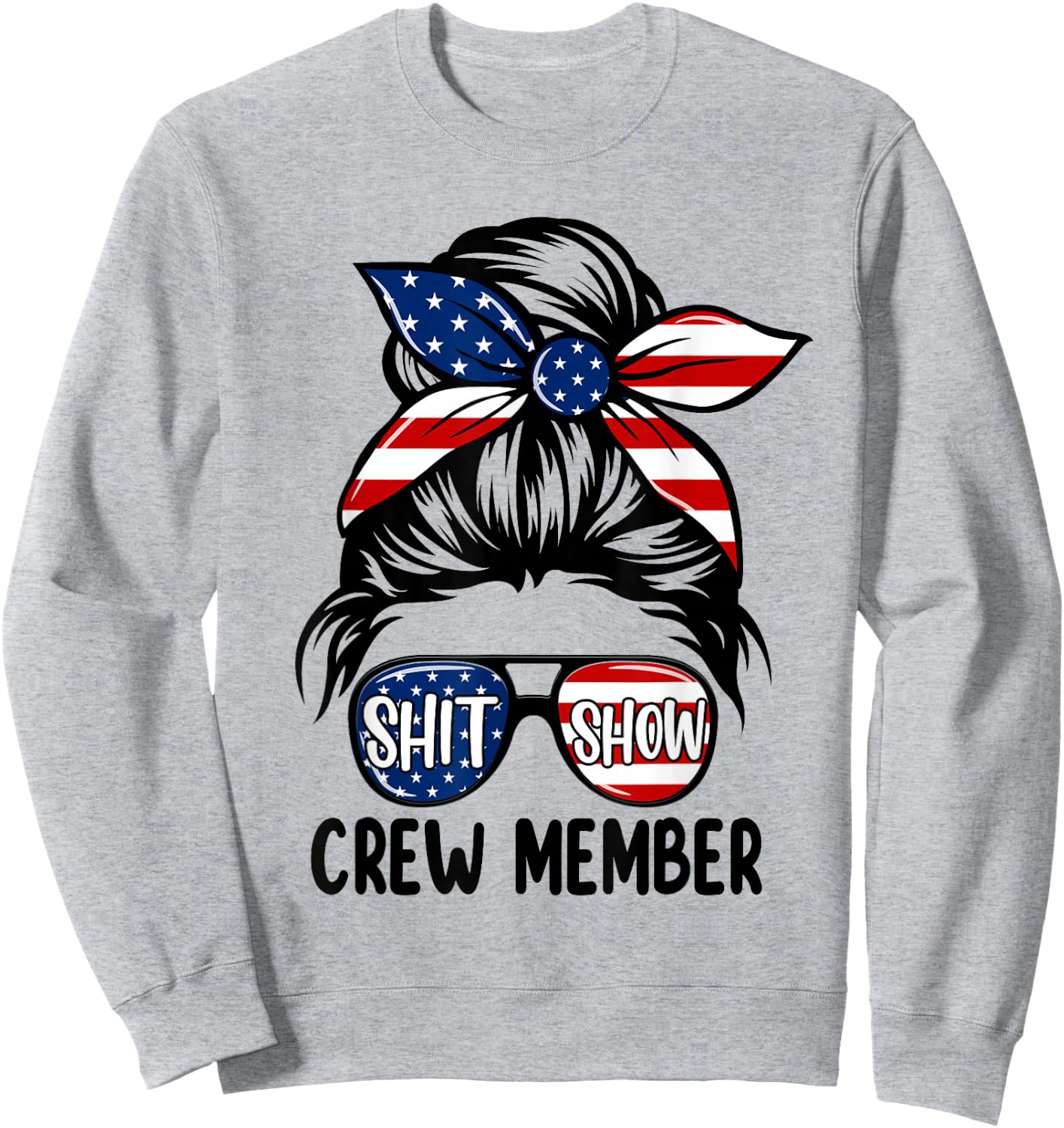 Women Shit Show Crew Member Amerian Flag Headband Messy Bun Sweatshirt - Sweatshirt | Ash