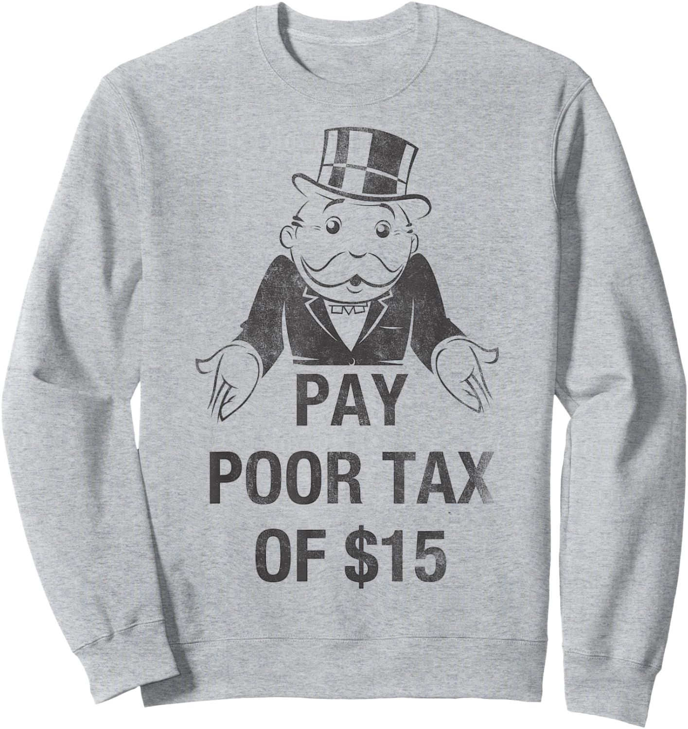 Monopoly Mr. Monopoly Pay Poor Tax Of $15 Funny Vintage Sweatshirt - Sweatshirt | Ash