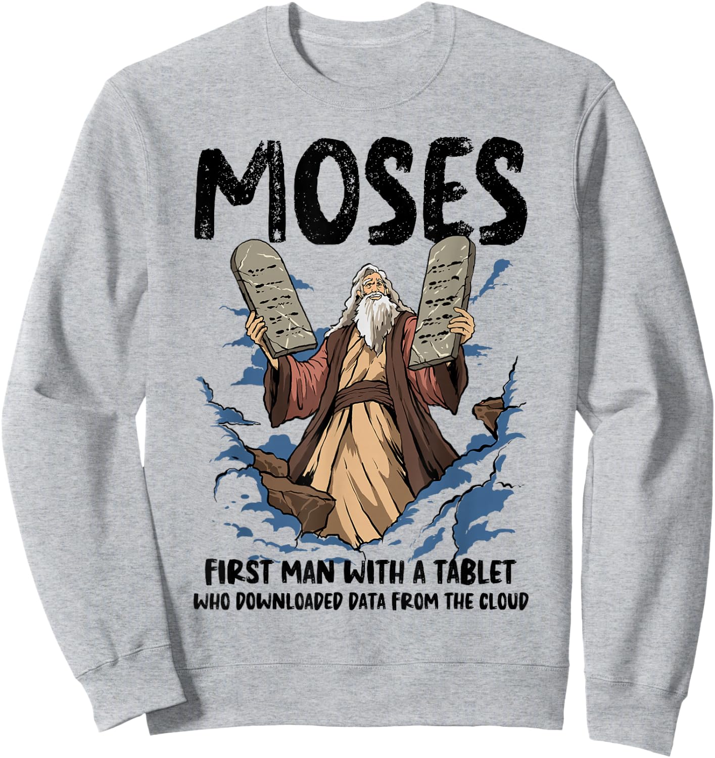 Funny Moses Shirt Christian Humor Bible Gospel Data Cloud Sweatshirt - Sweatshirt | Ash