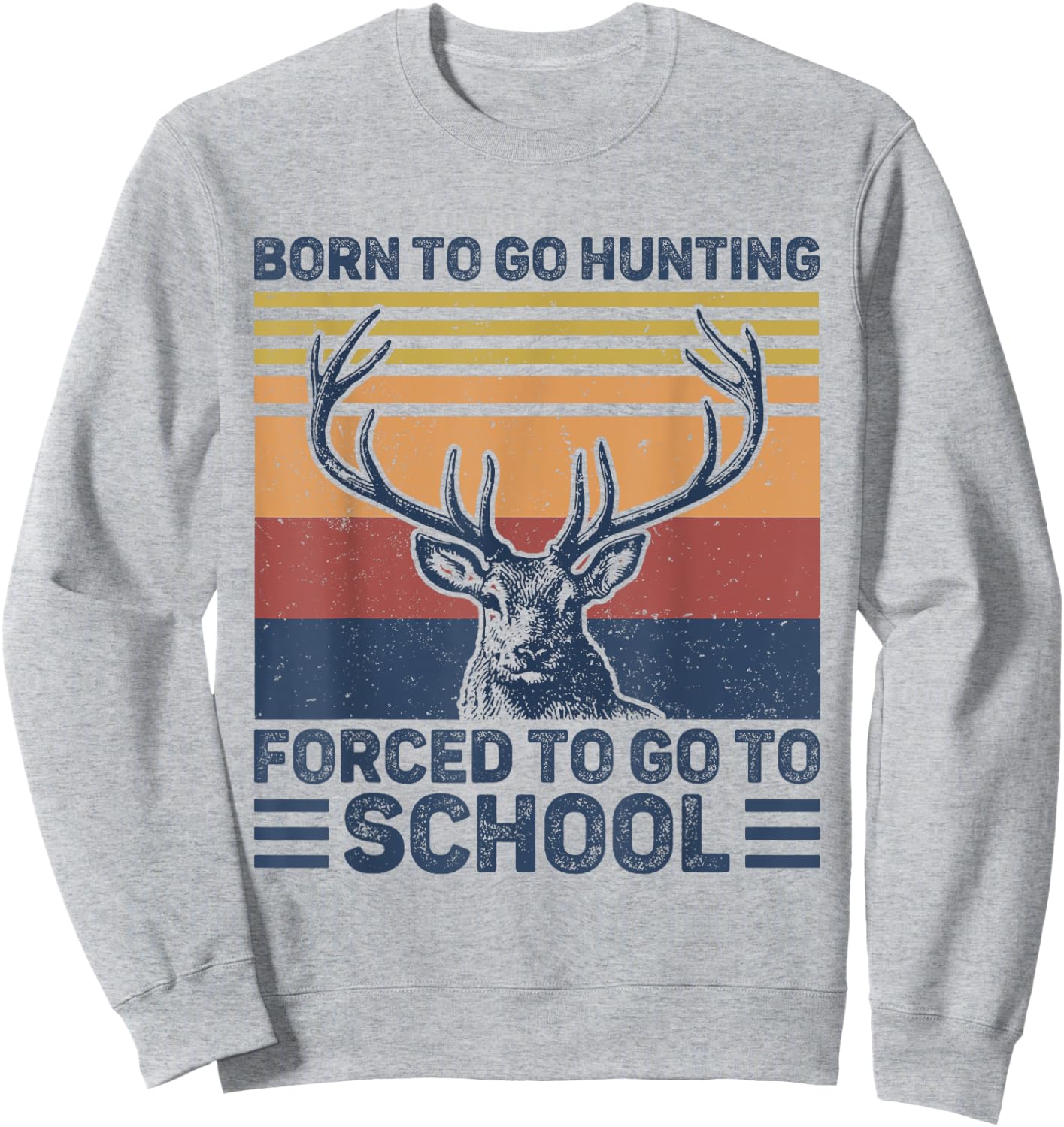Funny Born To Go Hunting Deer Hunting Hunter Boys Kids Sweatshirt - Sweatshirt | Ash