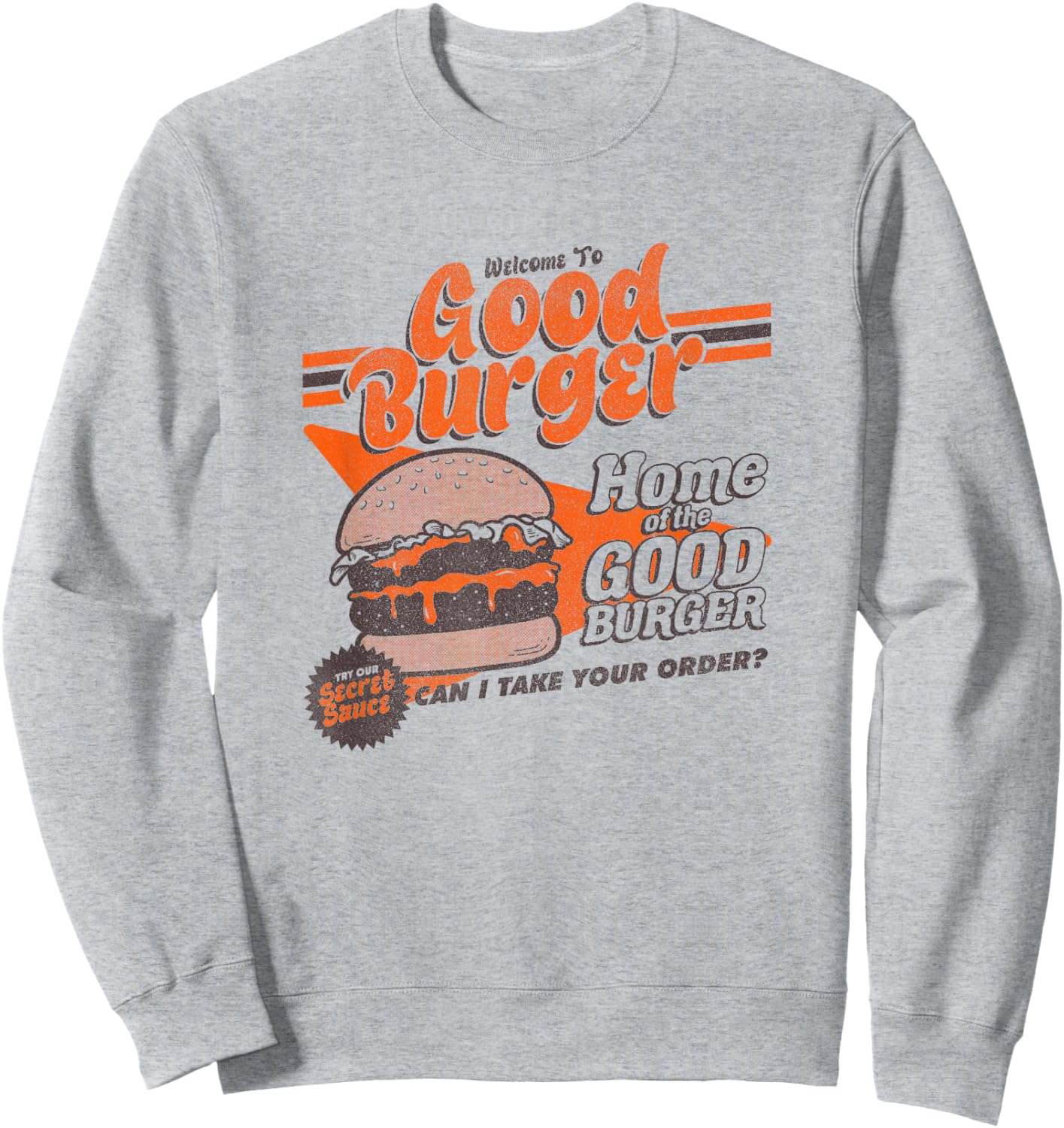 All That Distressed Welcome To Good Burger Home Of The Good Sweatshirt - Sweatshirt | Ash