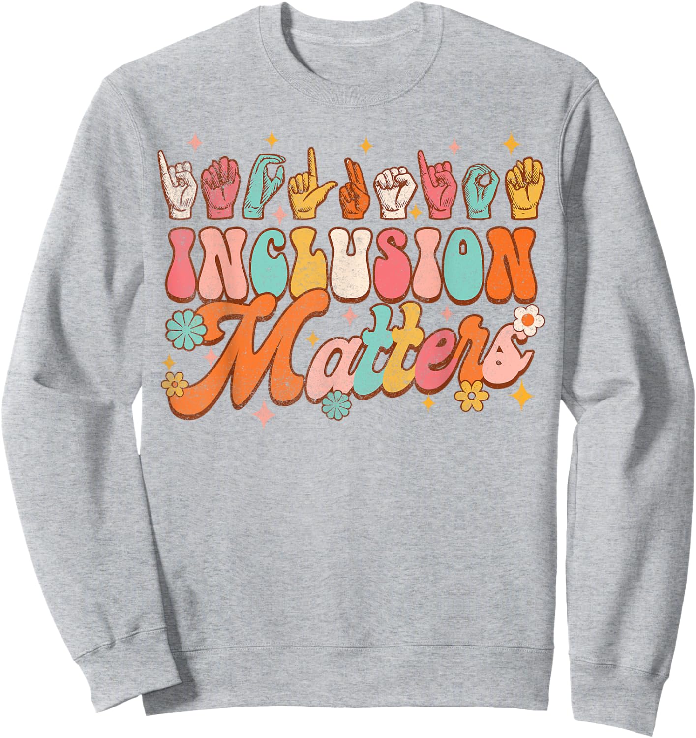 Inclusion Matters Groovy American Sign Language ASL Teacher Women Sweatshirt - Sweatshirt | Ash